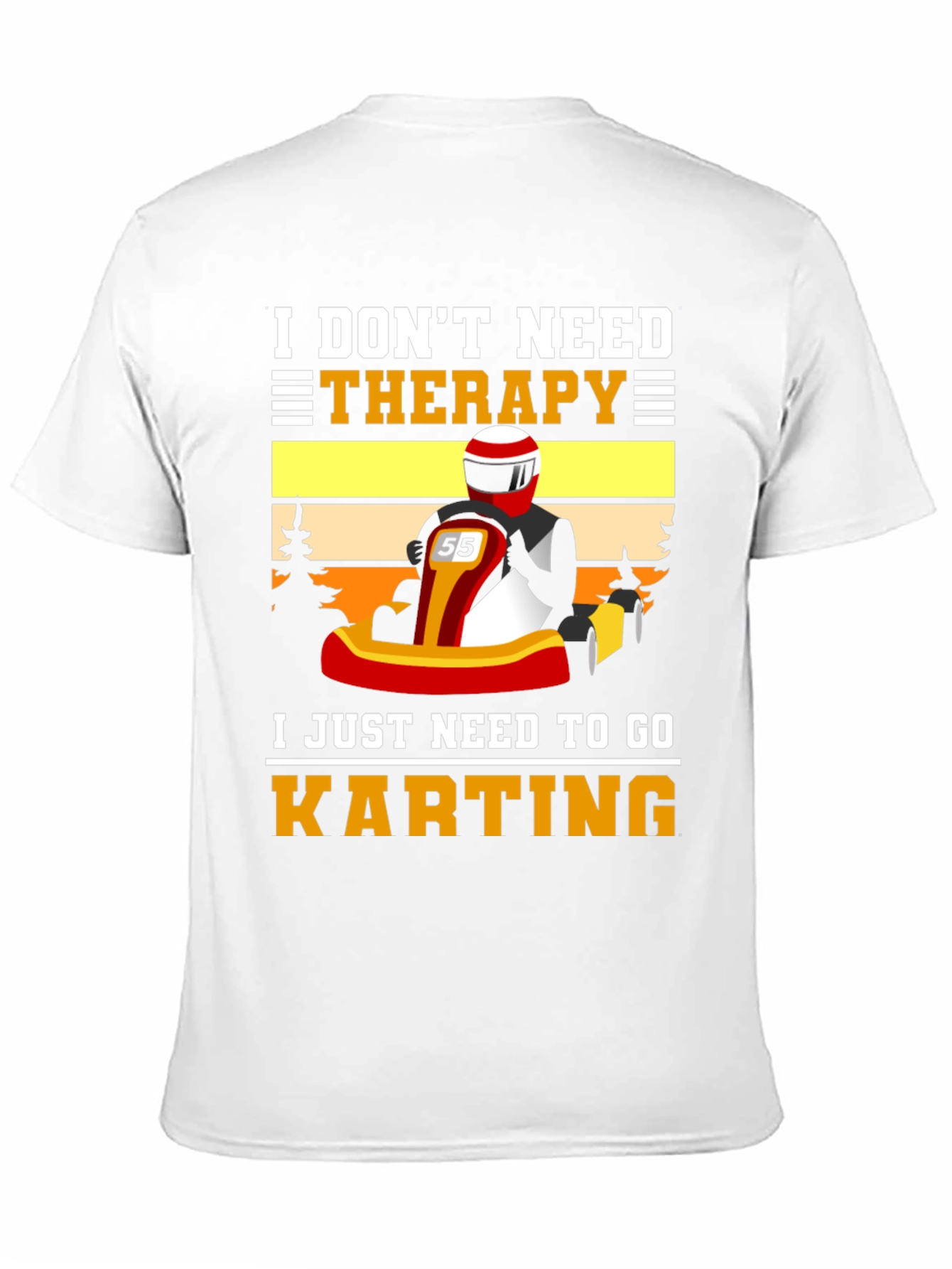 I Dont Need Therapy Go Karting T-Shirt