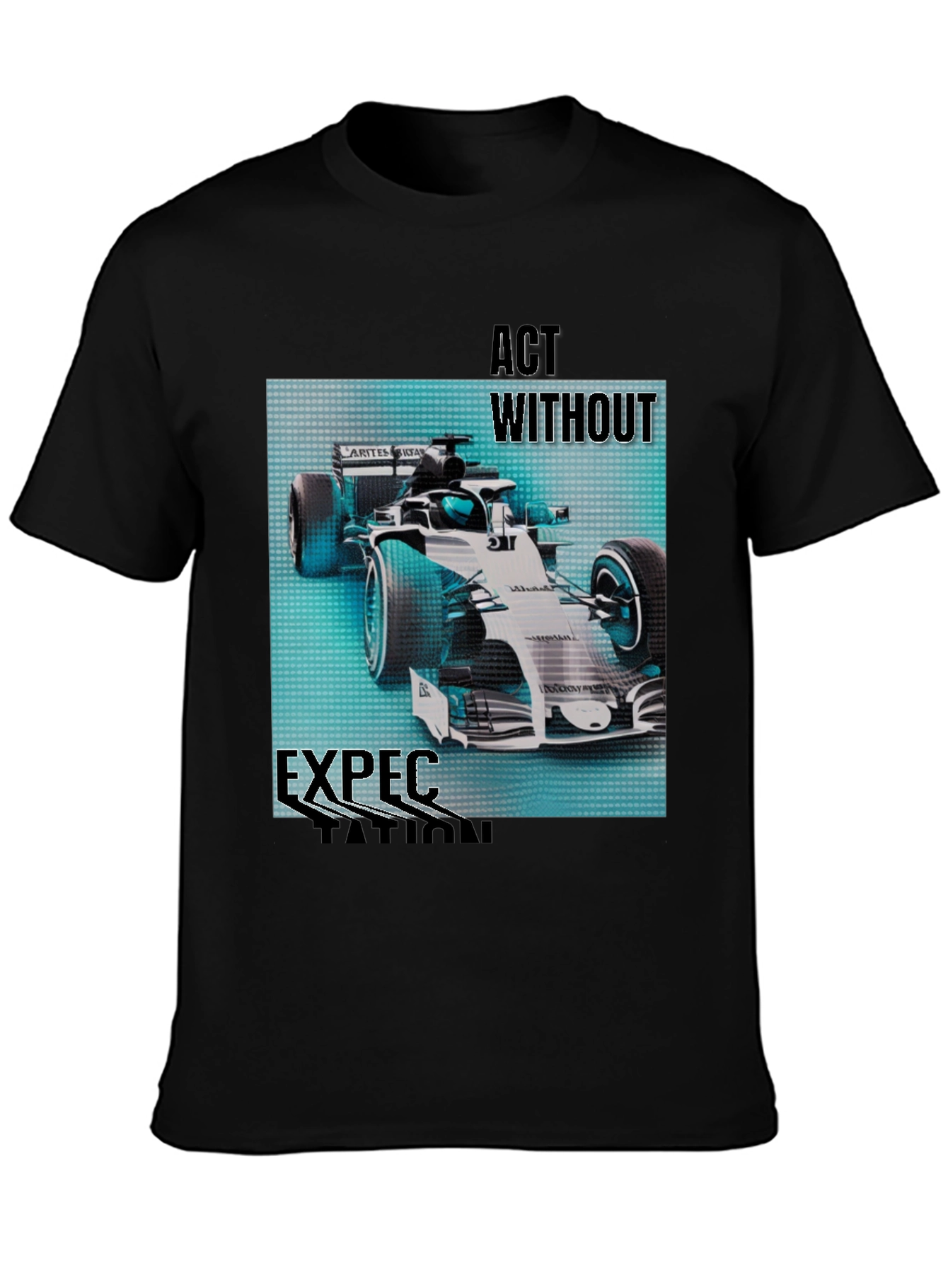 Act Without Expectation Formula 1 Racing T-Shirt