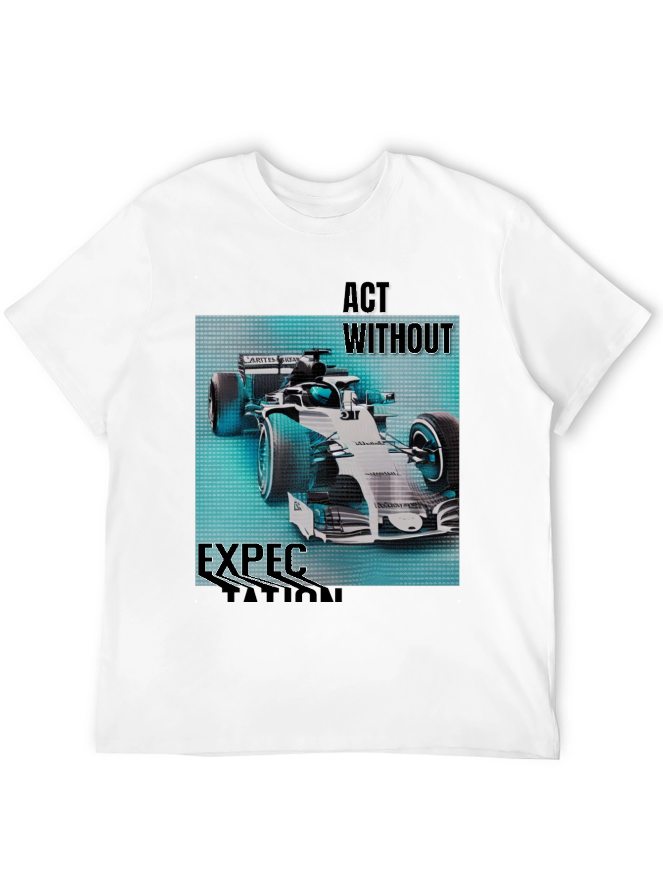 Act Without Expectation Formula 1 Racing T-Shirt