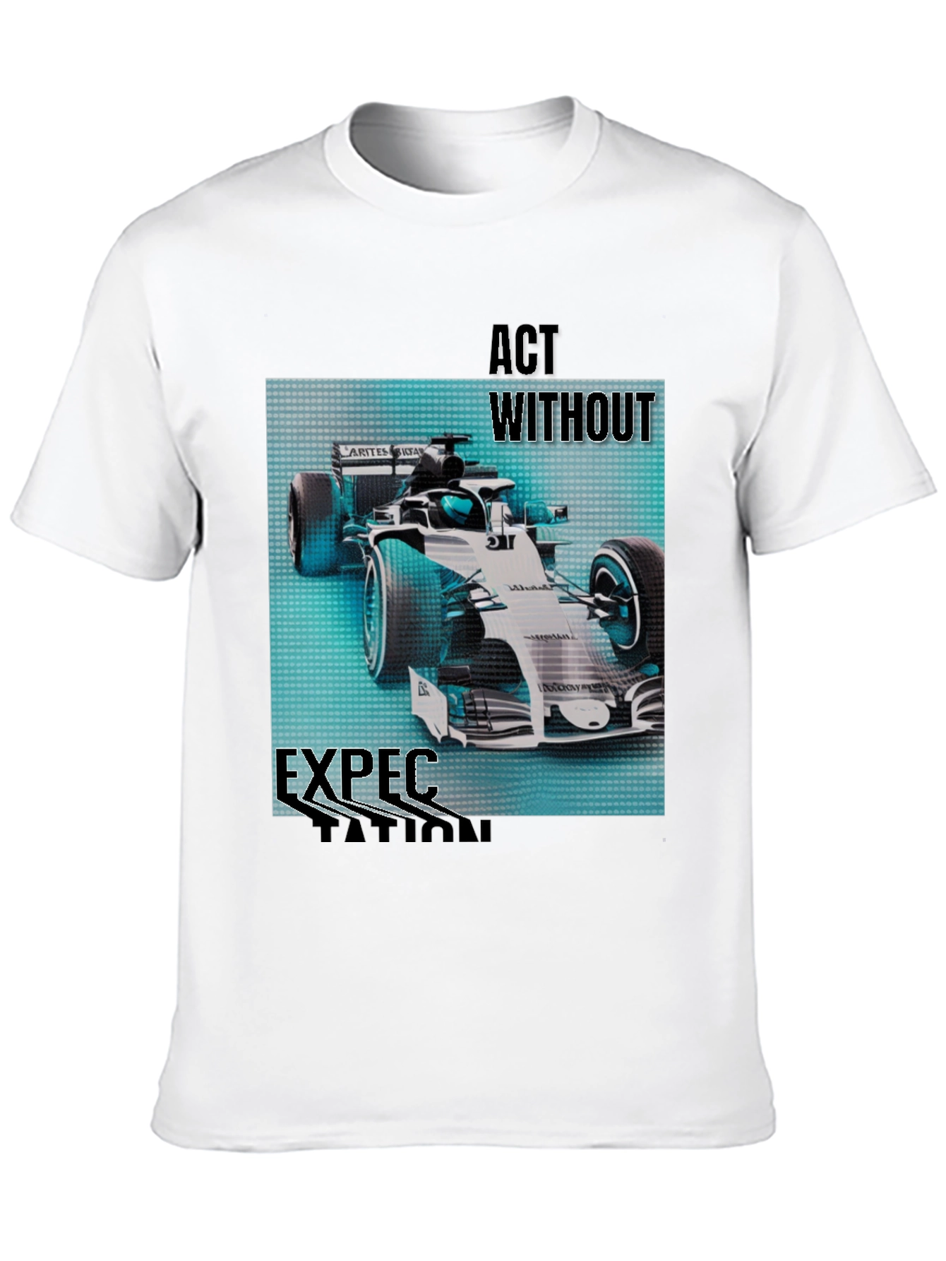 Act Without Expectation Formula 1 Racing T-Shirt