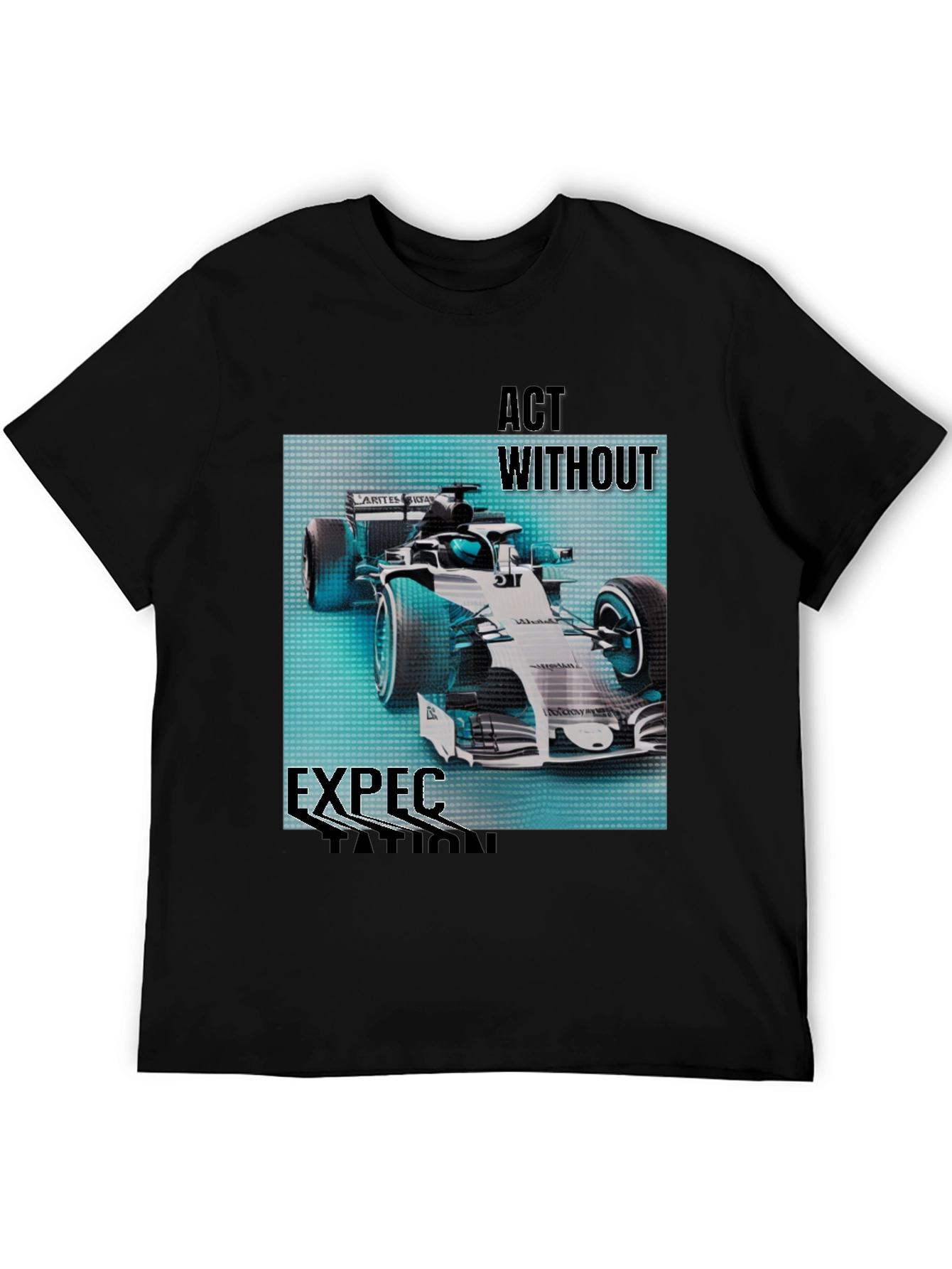 Act Without Expectation Formula 1 Racing T-Shirt