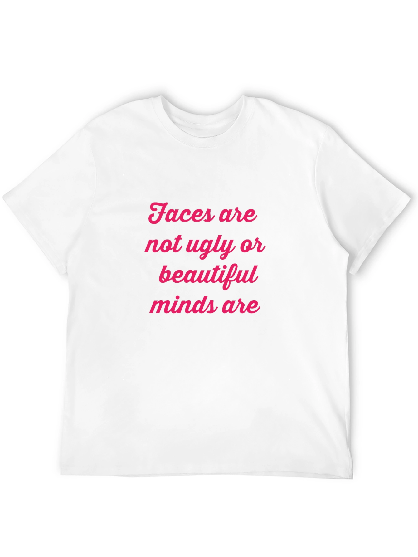 Faces are not ugly T-shirt