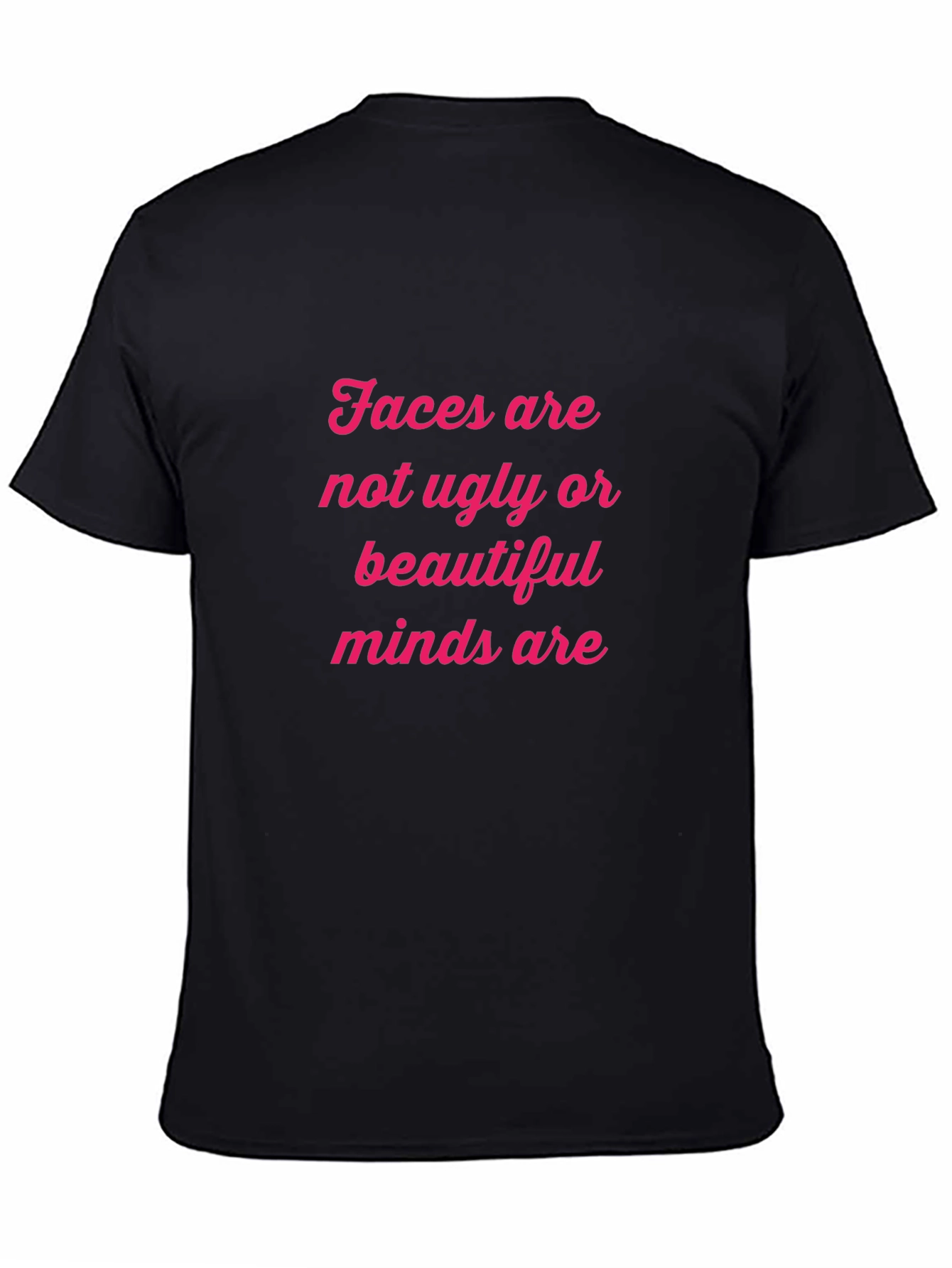 Faces are not ugly T-shirt