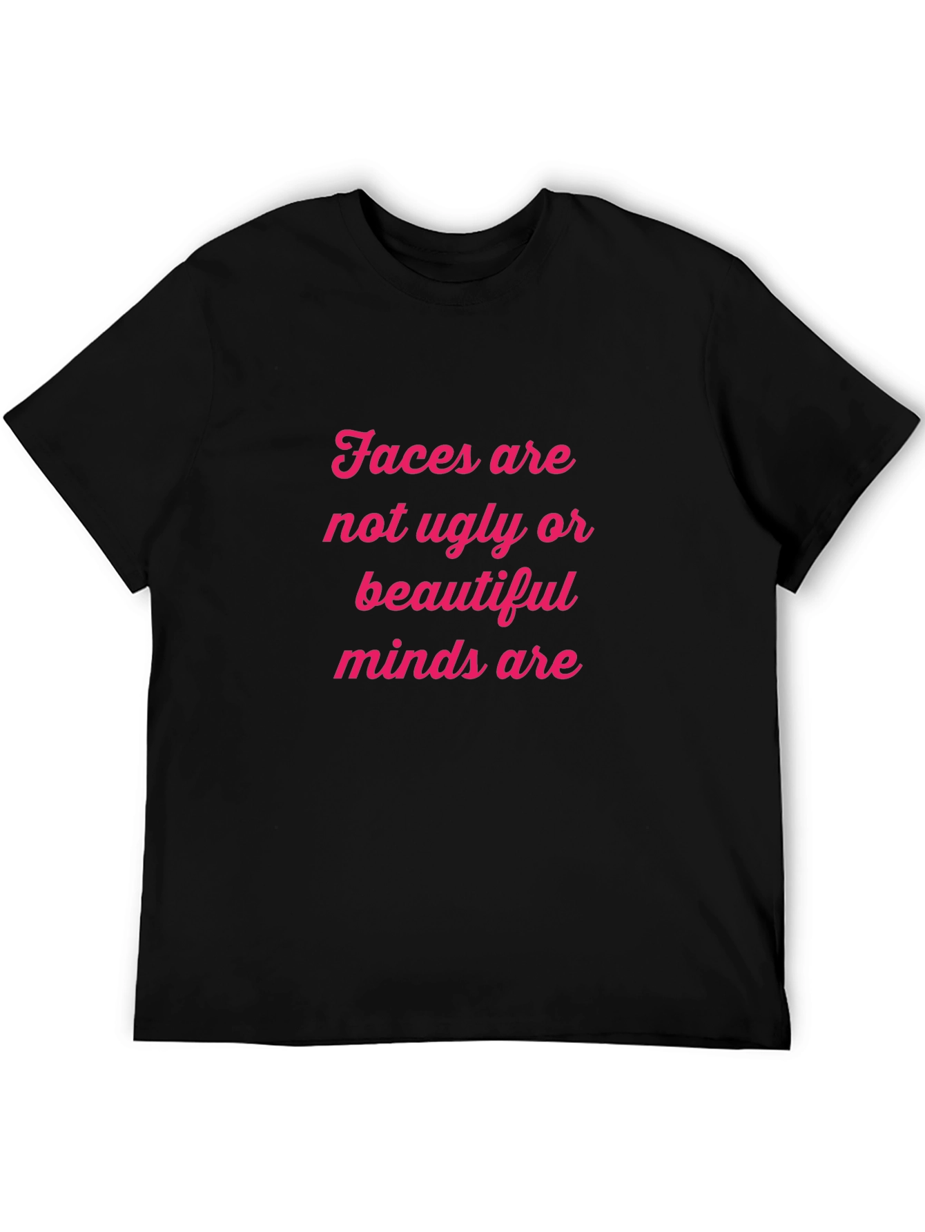 Faces are not ugly T-shirt