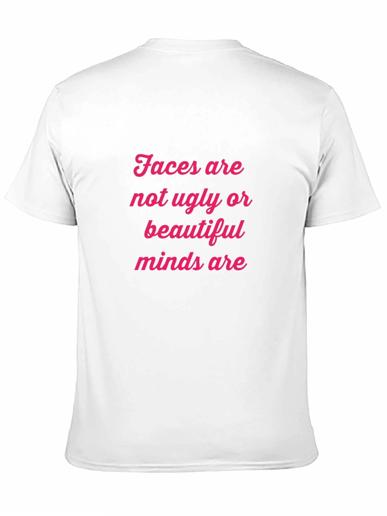 Faces are not ugly T-shirt