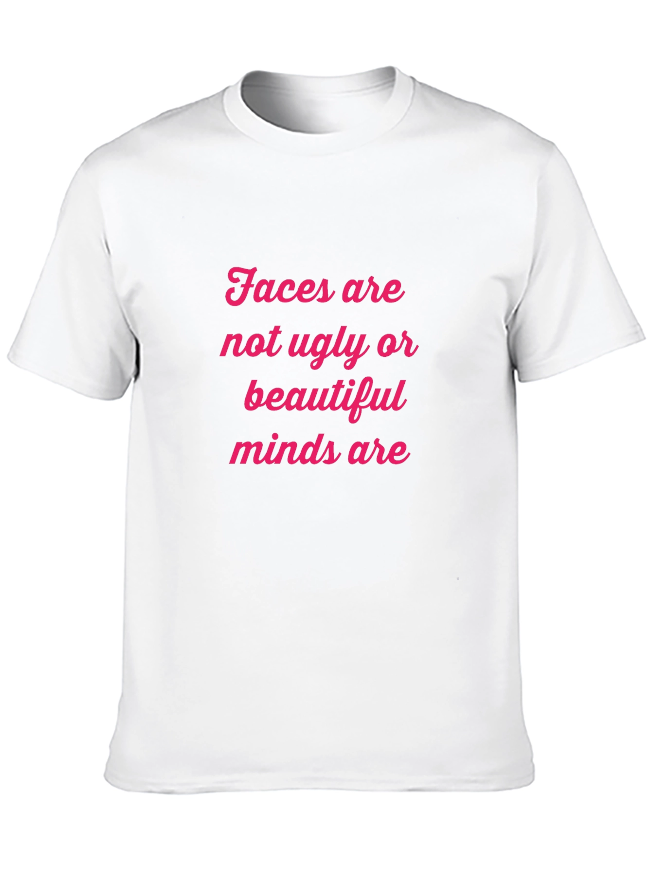 Faces are not ugly T-shirt