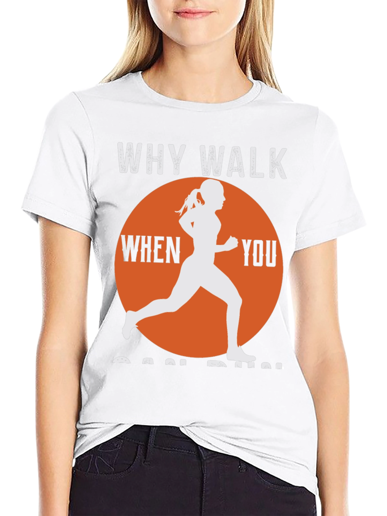Why Walk When You Can Run T-Shirt