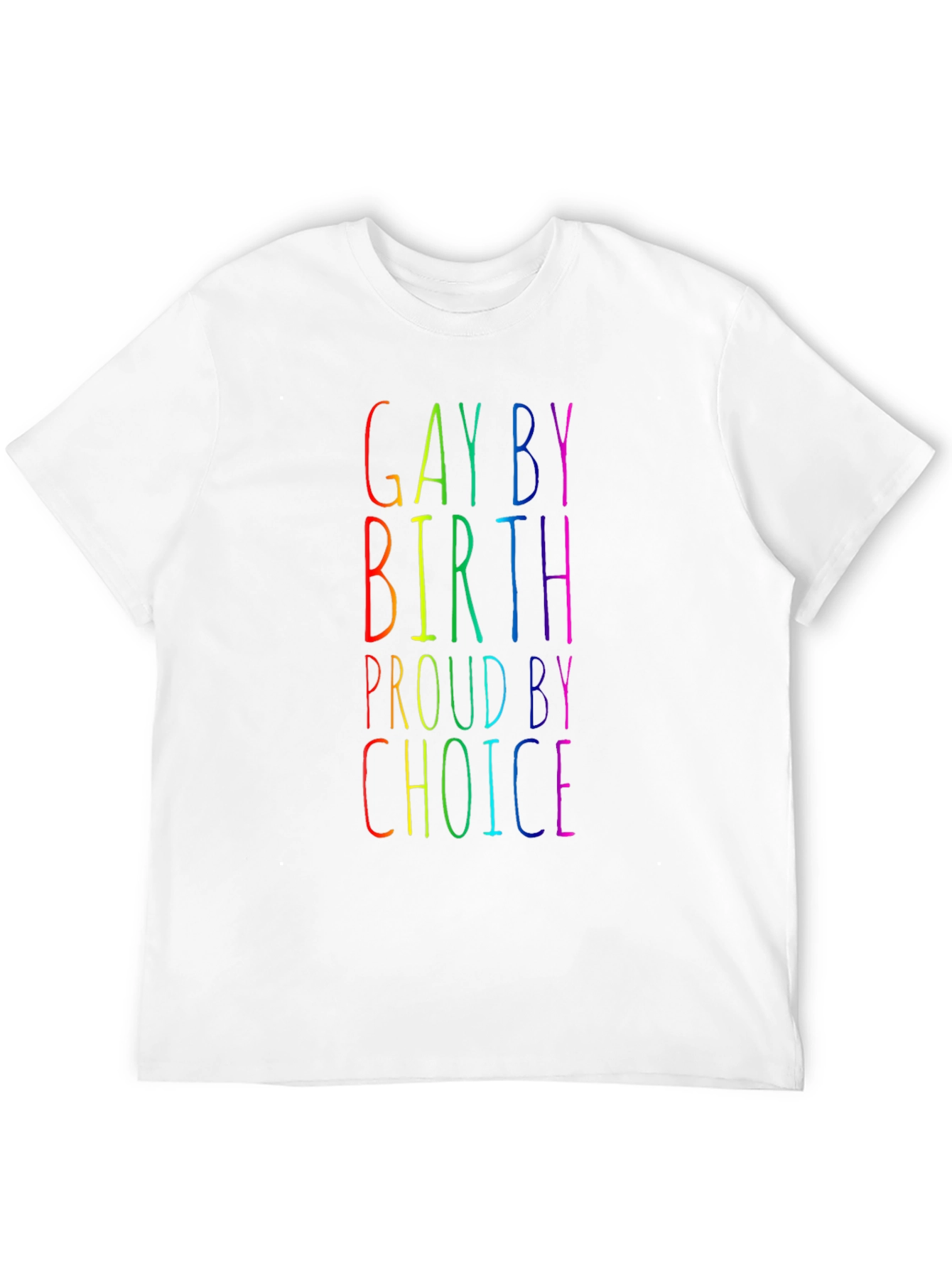 Gay By Birth Proud By Choice Rainbow Tee