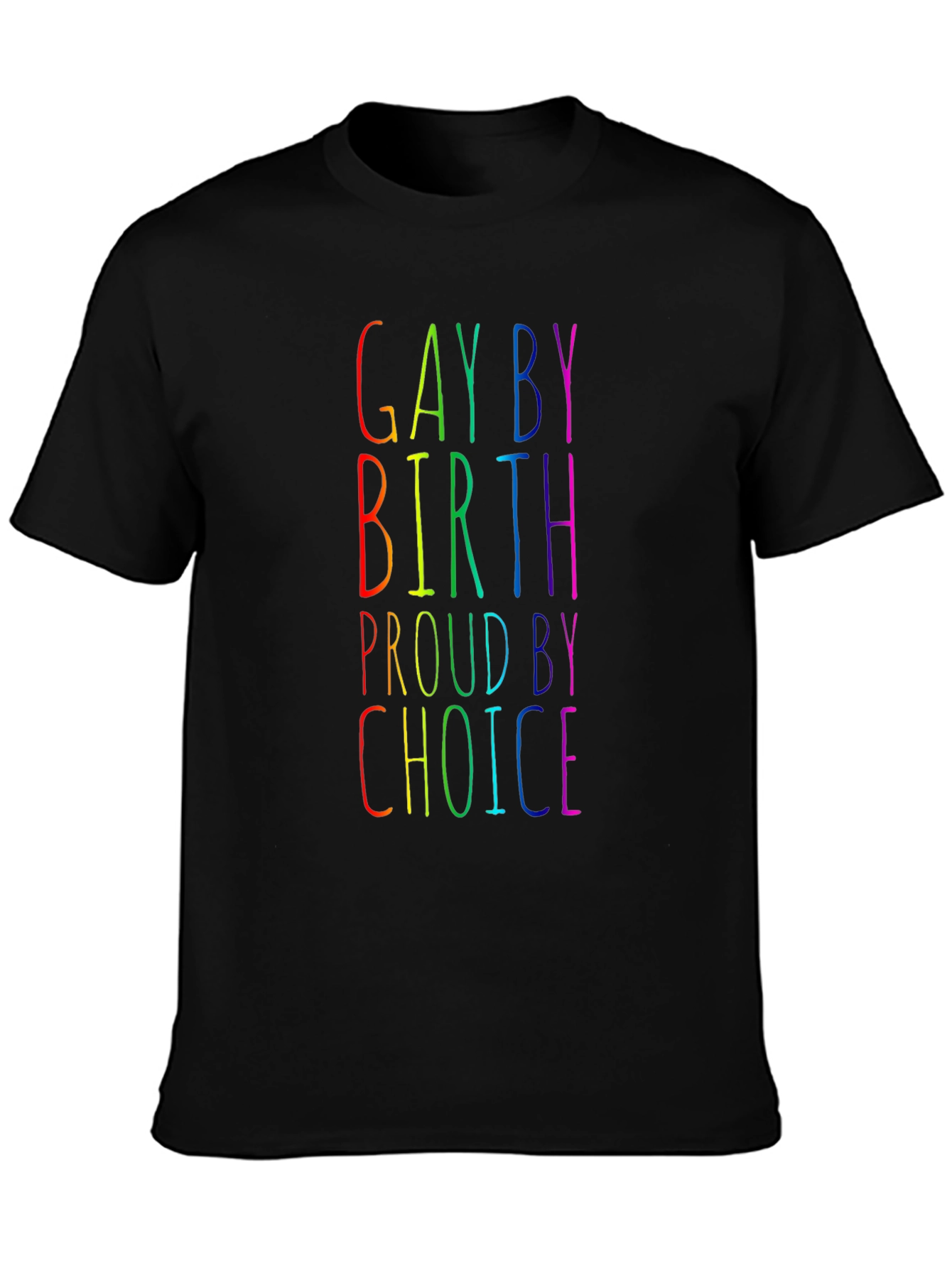 Gay By Birth Proud By Choice Rainbow Tee
