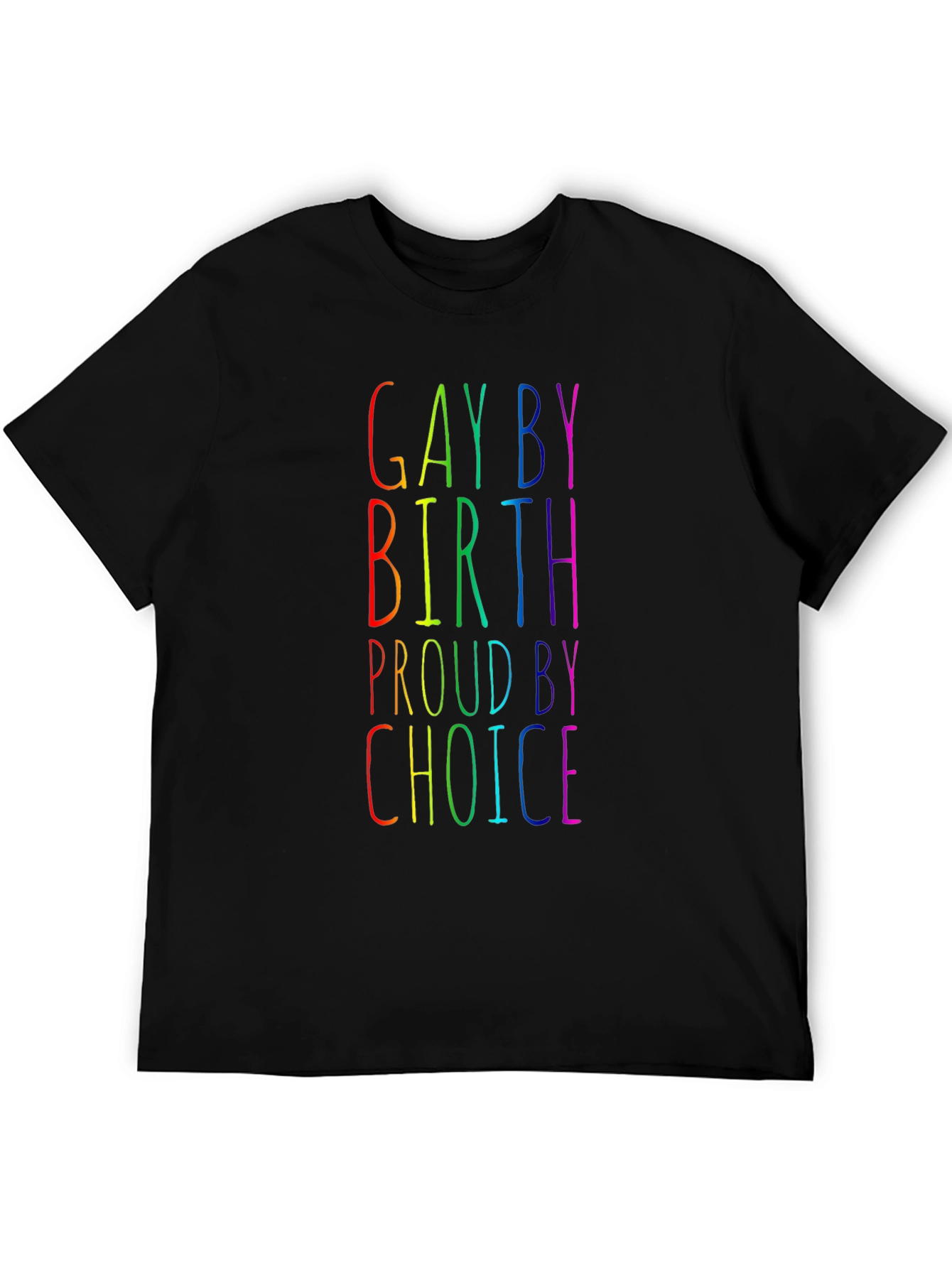 Gay By Birth Proud By Choice Rainbow Tee