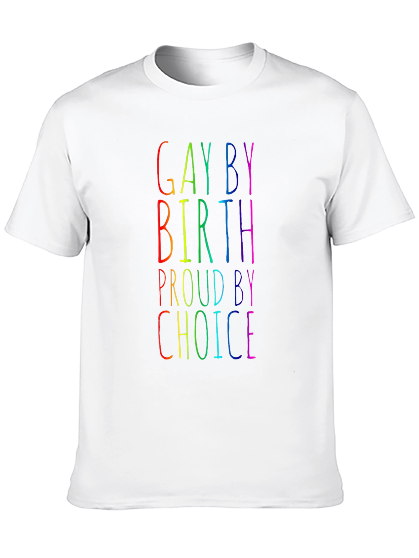 Gay By Birth Proud By Choice Rainbow Tee
