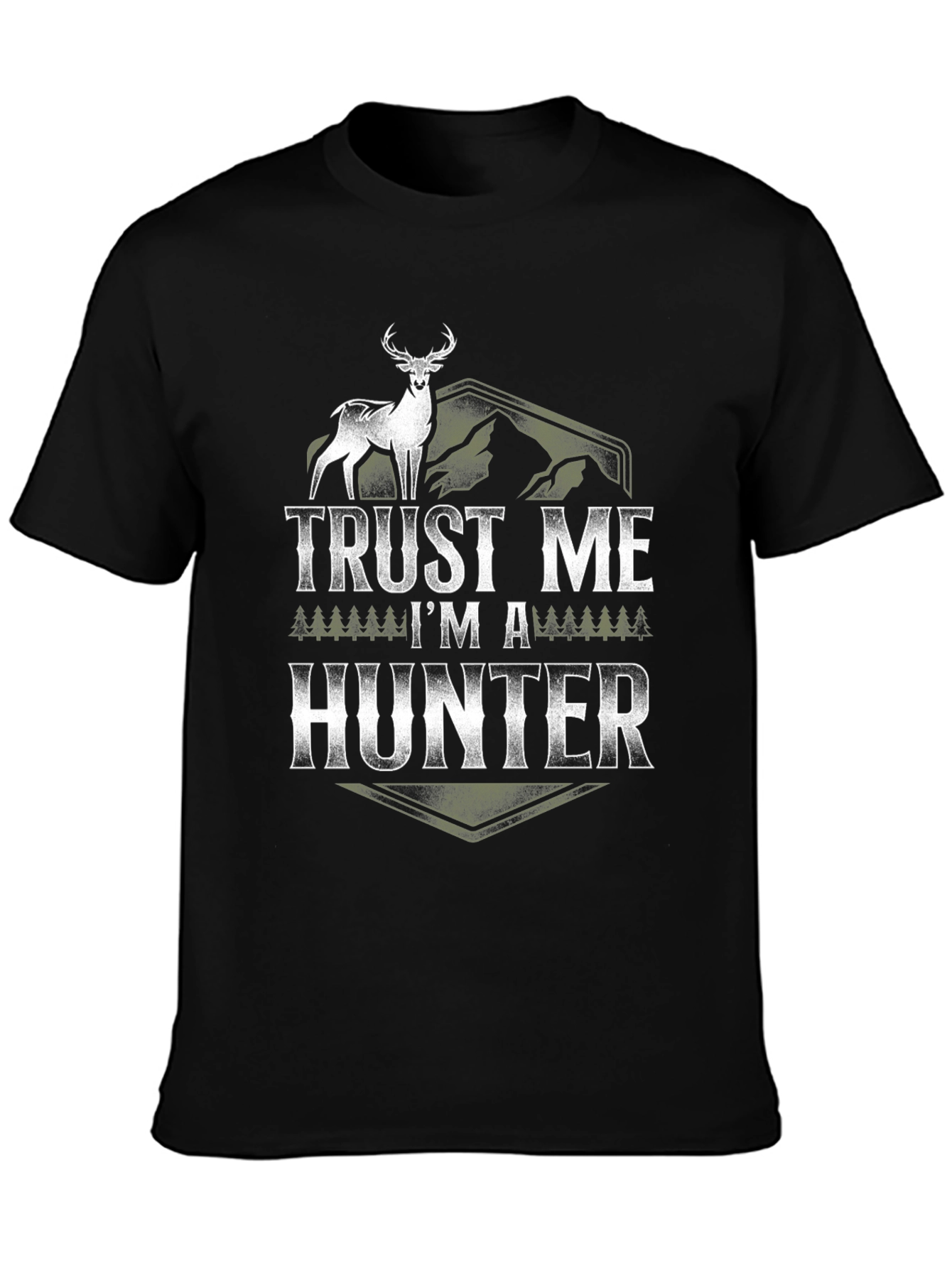 Trust Me Im a Hunter Graphic T-Shirt