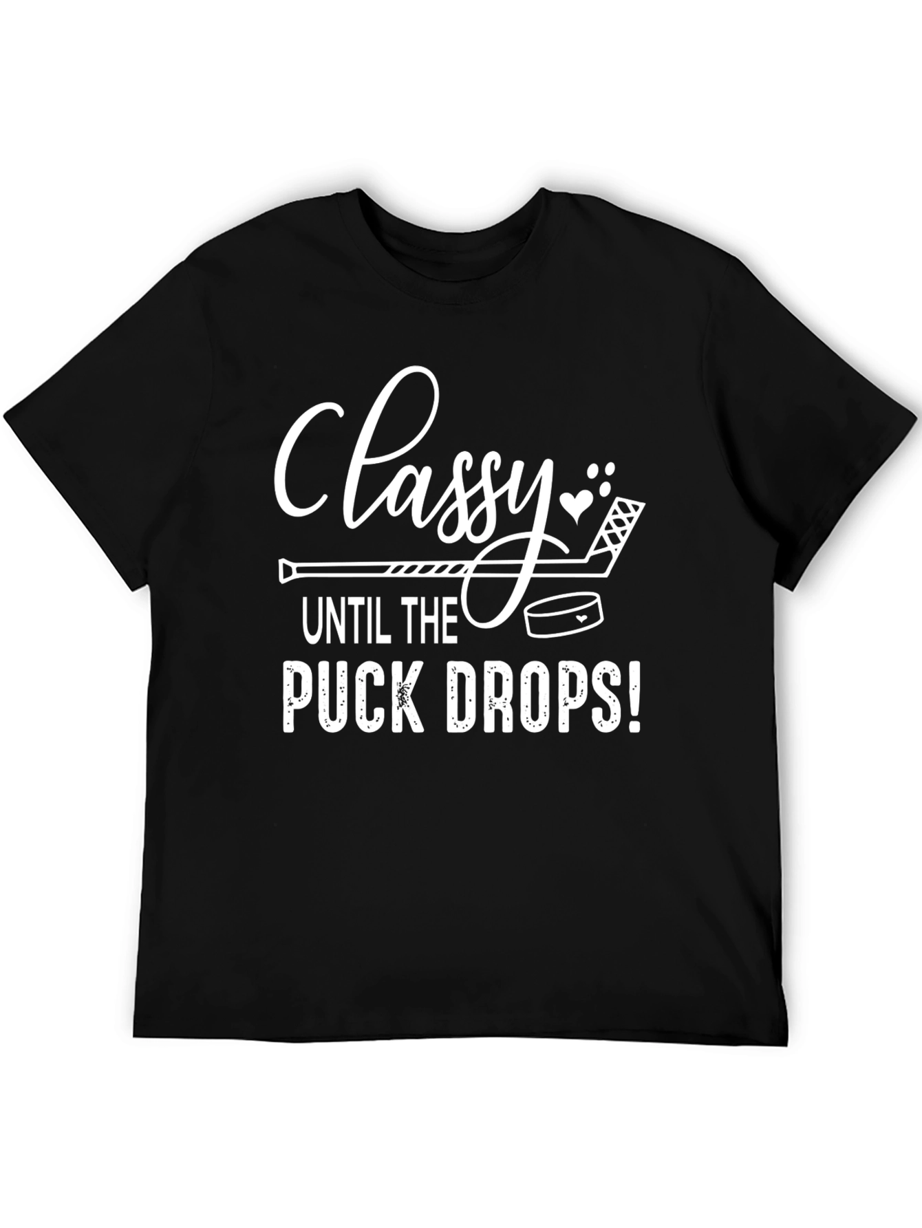 Classy Until The Puck Drops Graphic T-Shirt