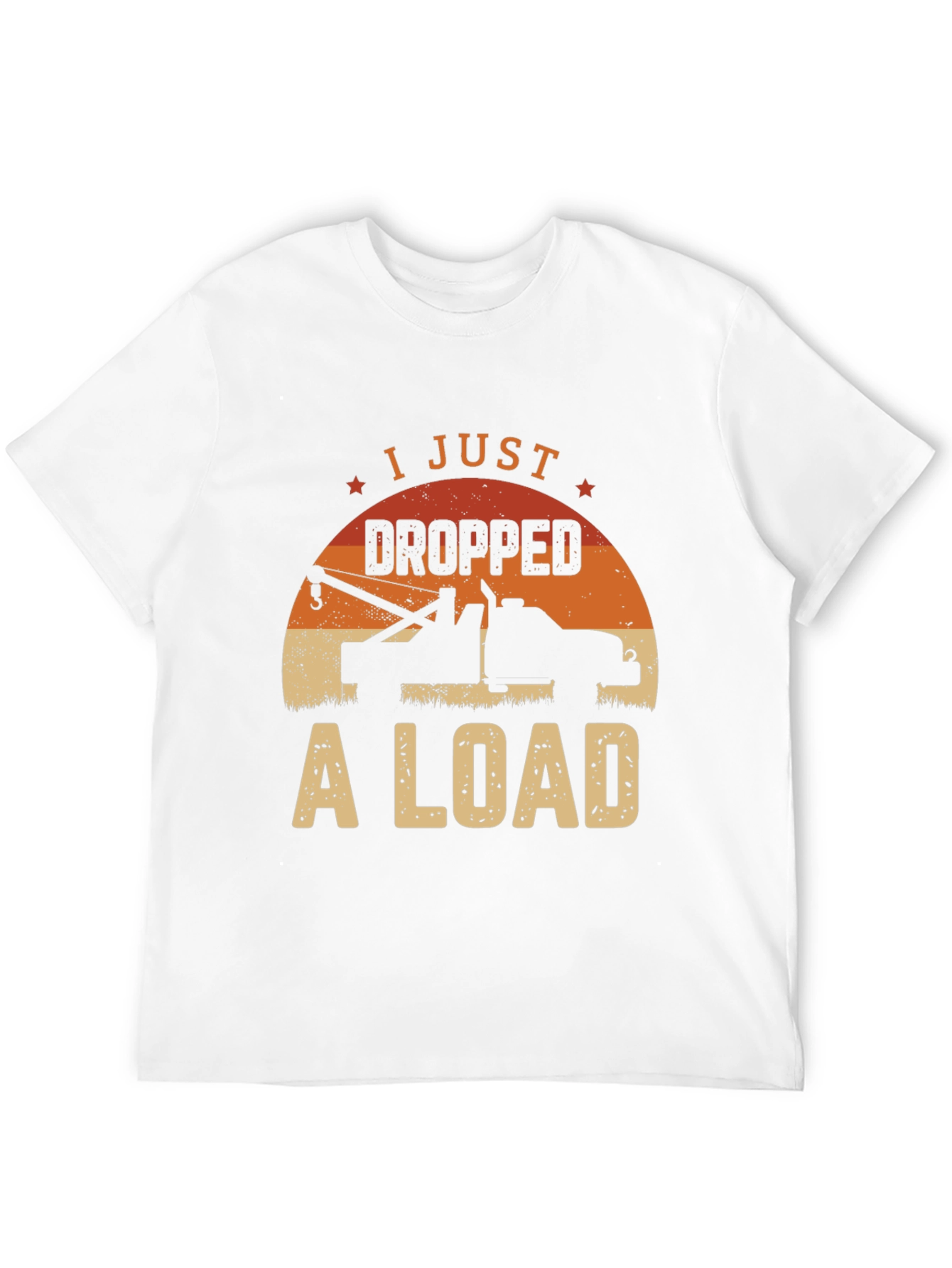 I Just Dropped A Load Tow Truck Graphic Tee