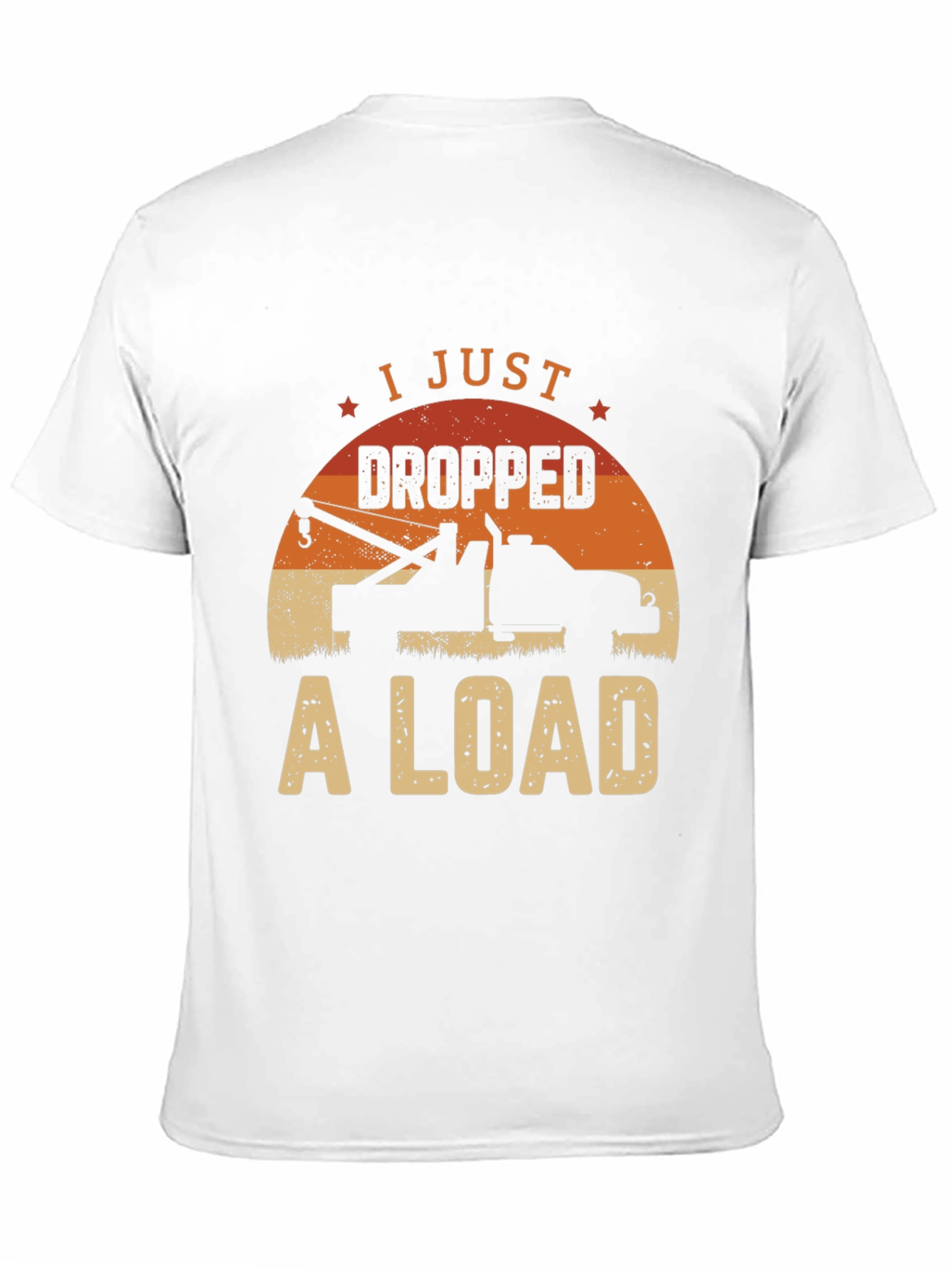 I Just Dropped A Load Tow Truck Graphic Tee