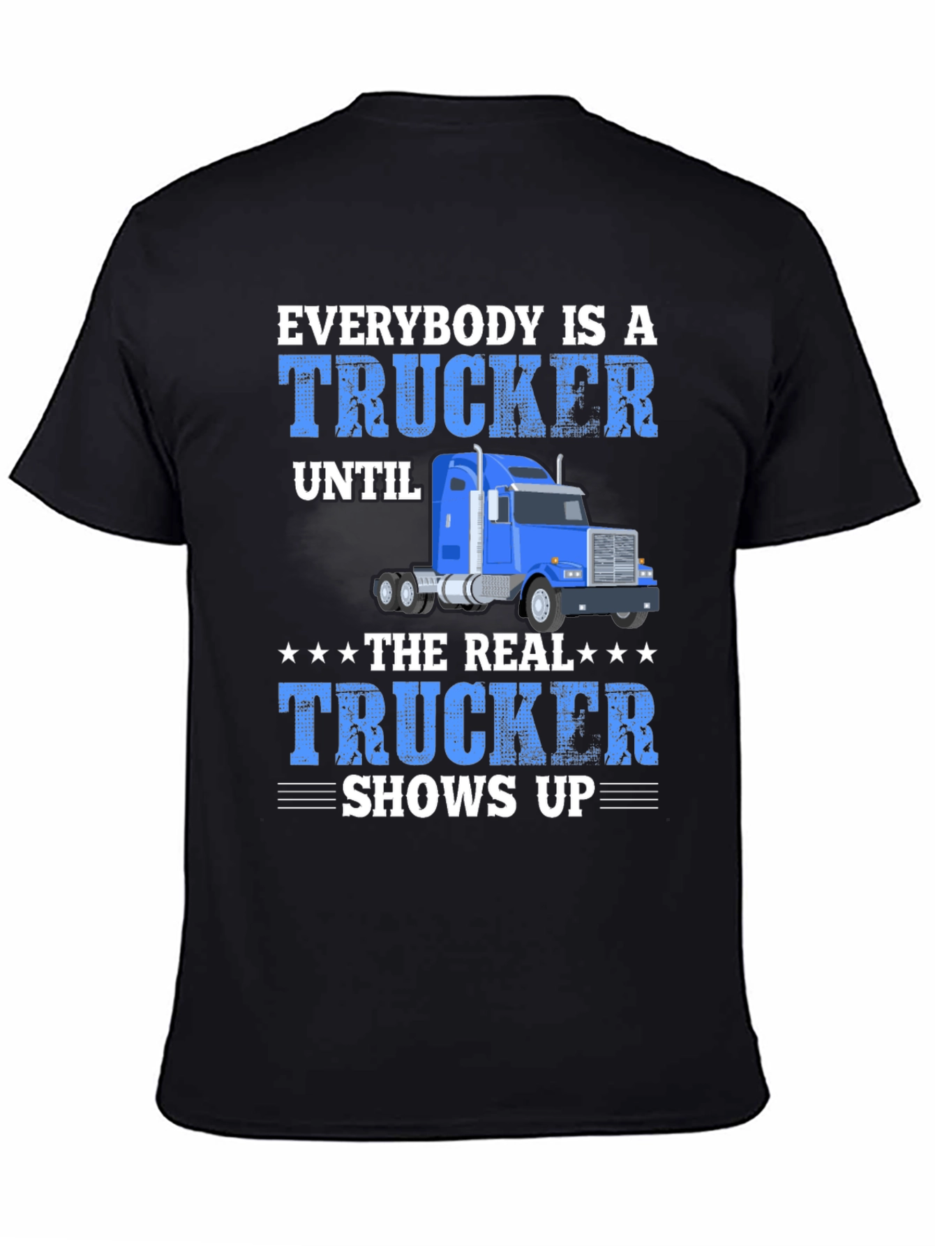 Trucker T-Shirt - Everybody is a Trucker Graphic Tee