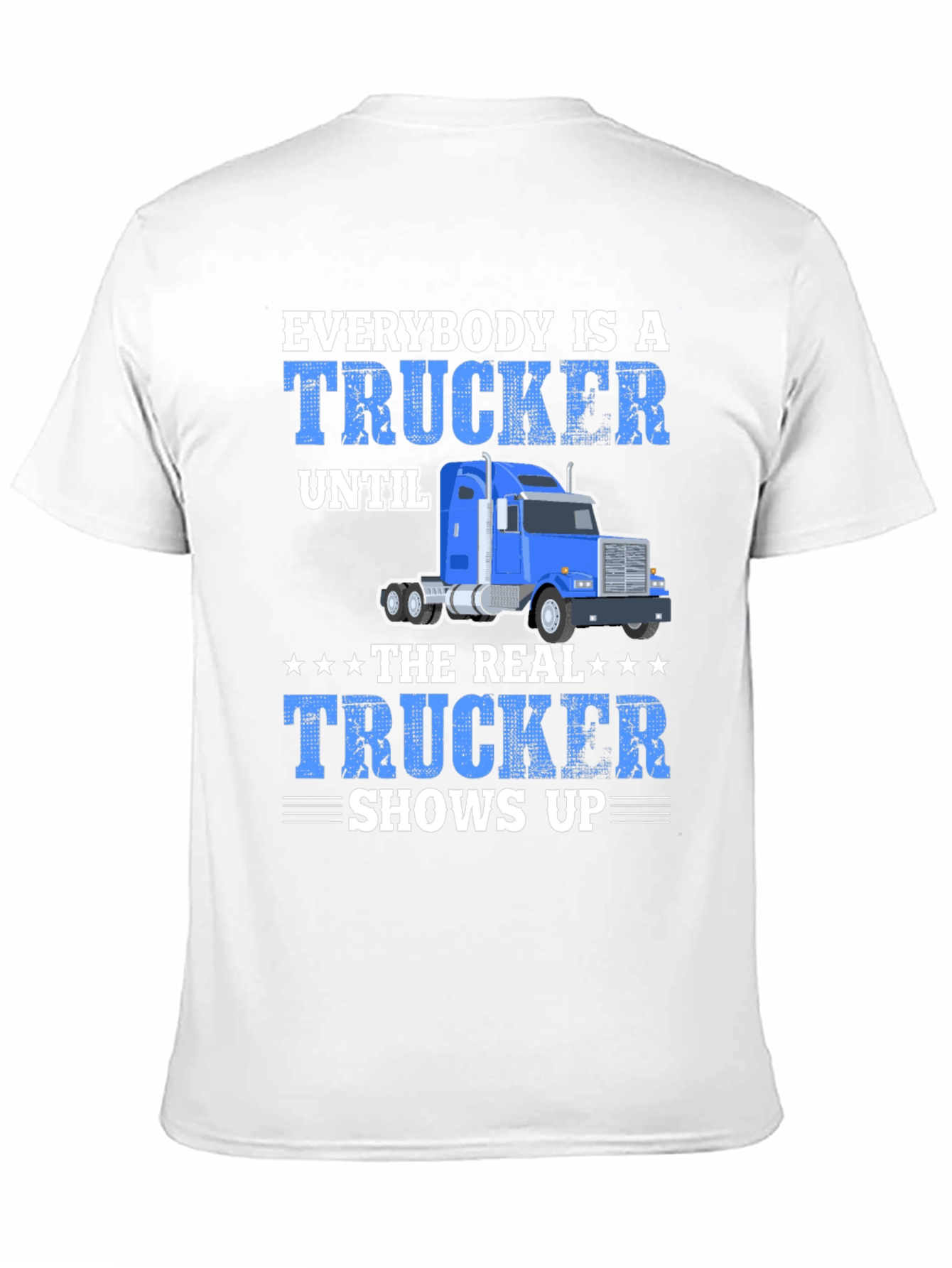 Trucker T-Shirt - Everybody is a Trucker Graphic Tee