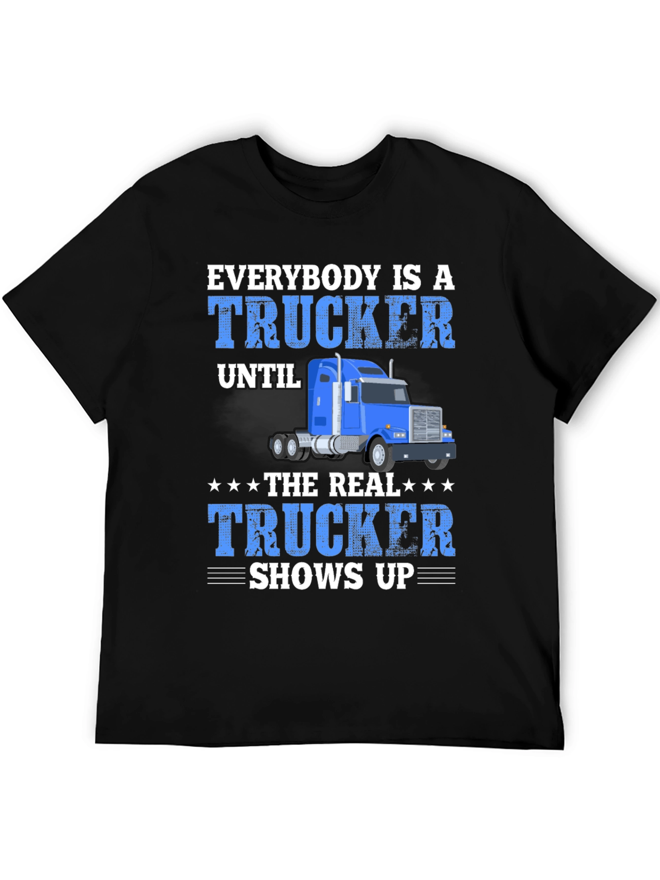 Trucker T-Shirt - Everybody is a Trucker Graphic Tee