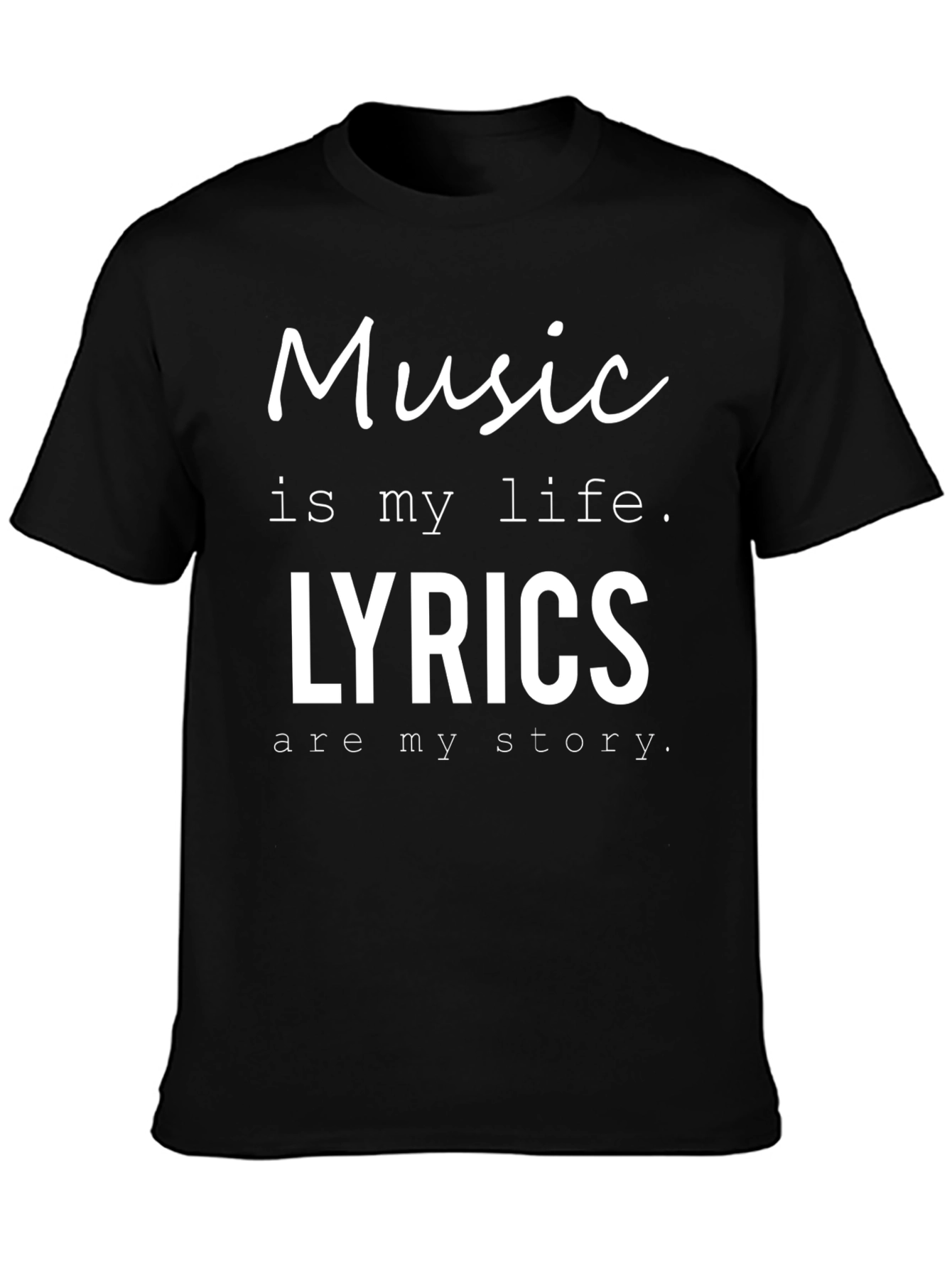 Music is My Life Lyrics T-Shirt