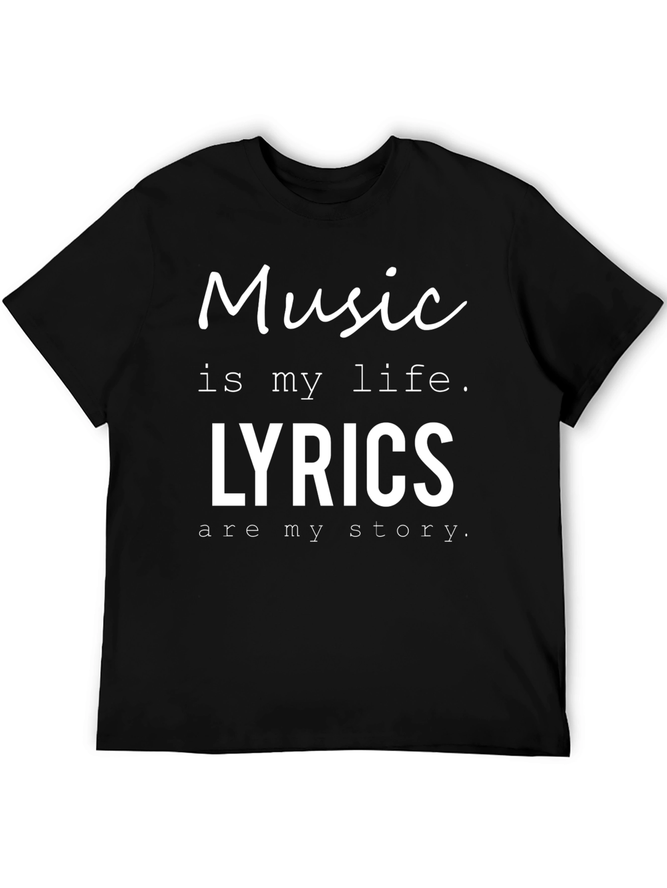 Music is My Life Lyrics T-Shirt