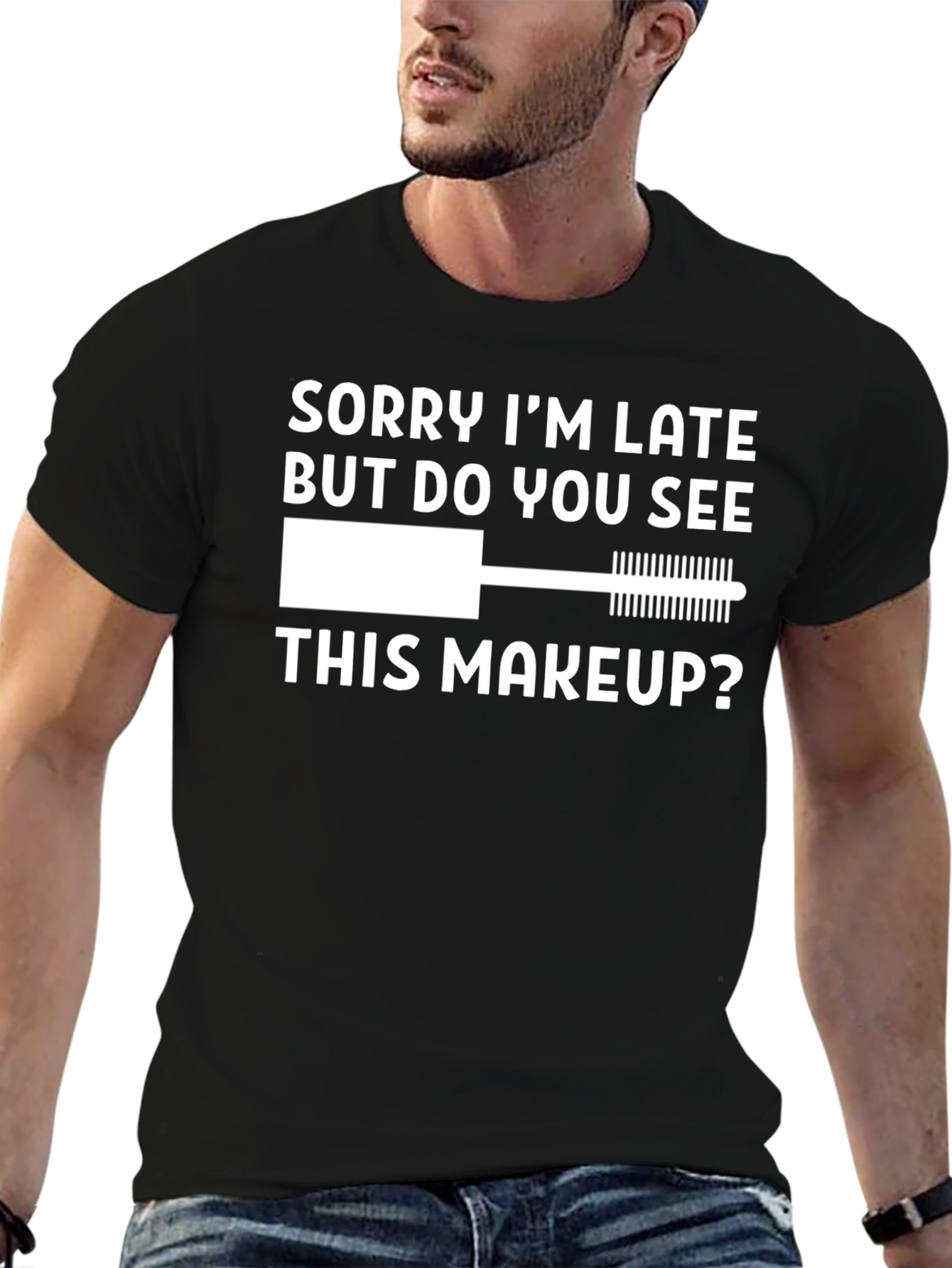 Funny Makeup T-Shirt - Sorry Im Late Tee