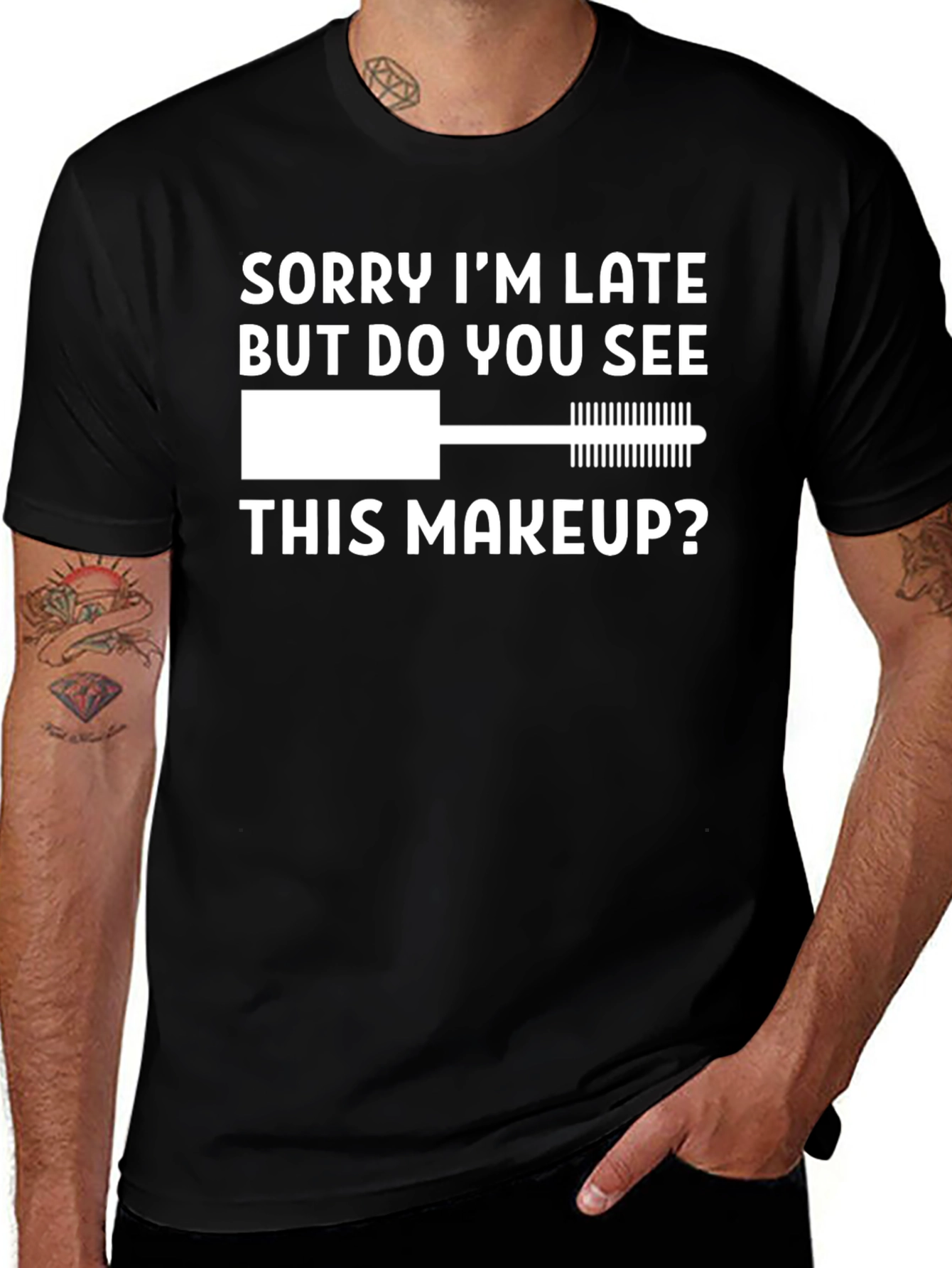Funny Makeup T-Shirt - Sorry Im Late Tee