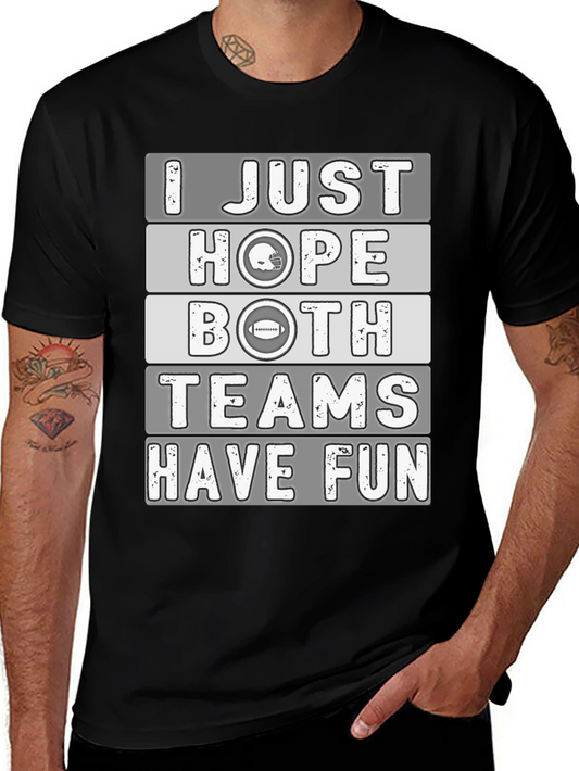 Funny Football T-Shirt: I Just Hope Both Teams Have Fun