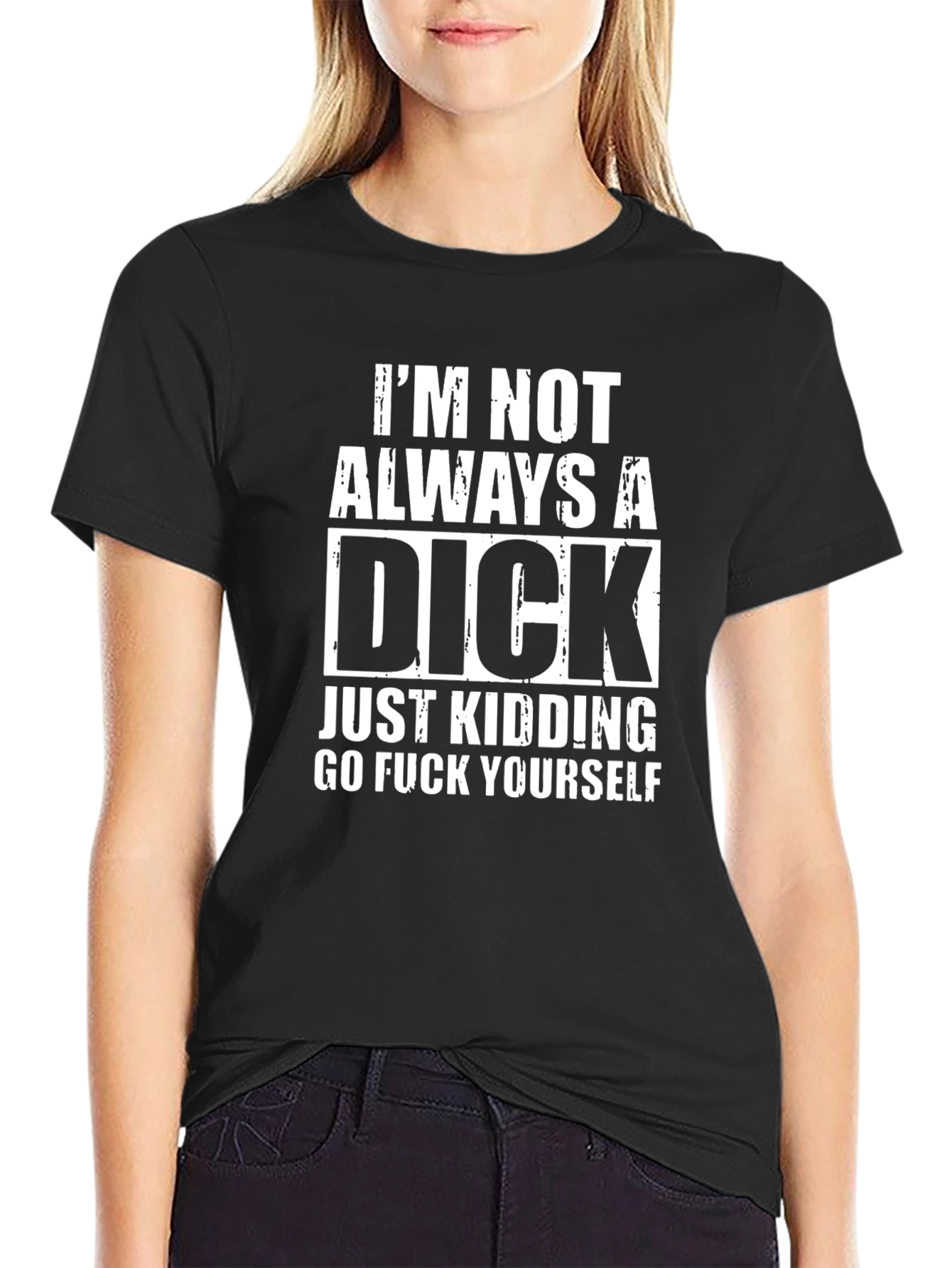 Funny Graphic T-Shirt - Im Not Always a Dick