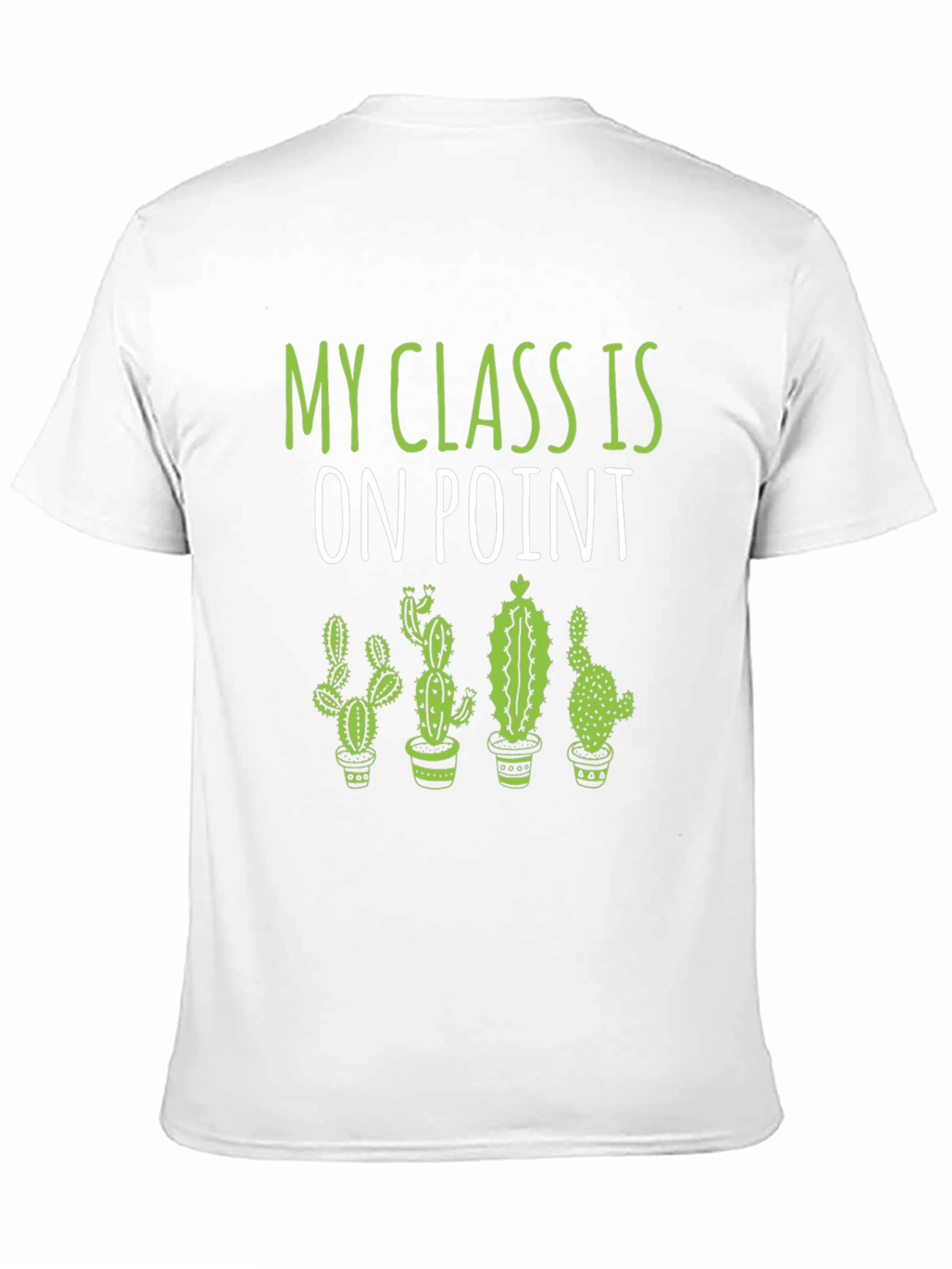 Funny Cactus T-Shirt - My Class Is On Point!