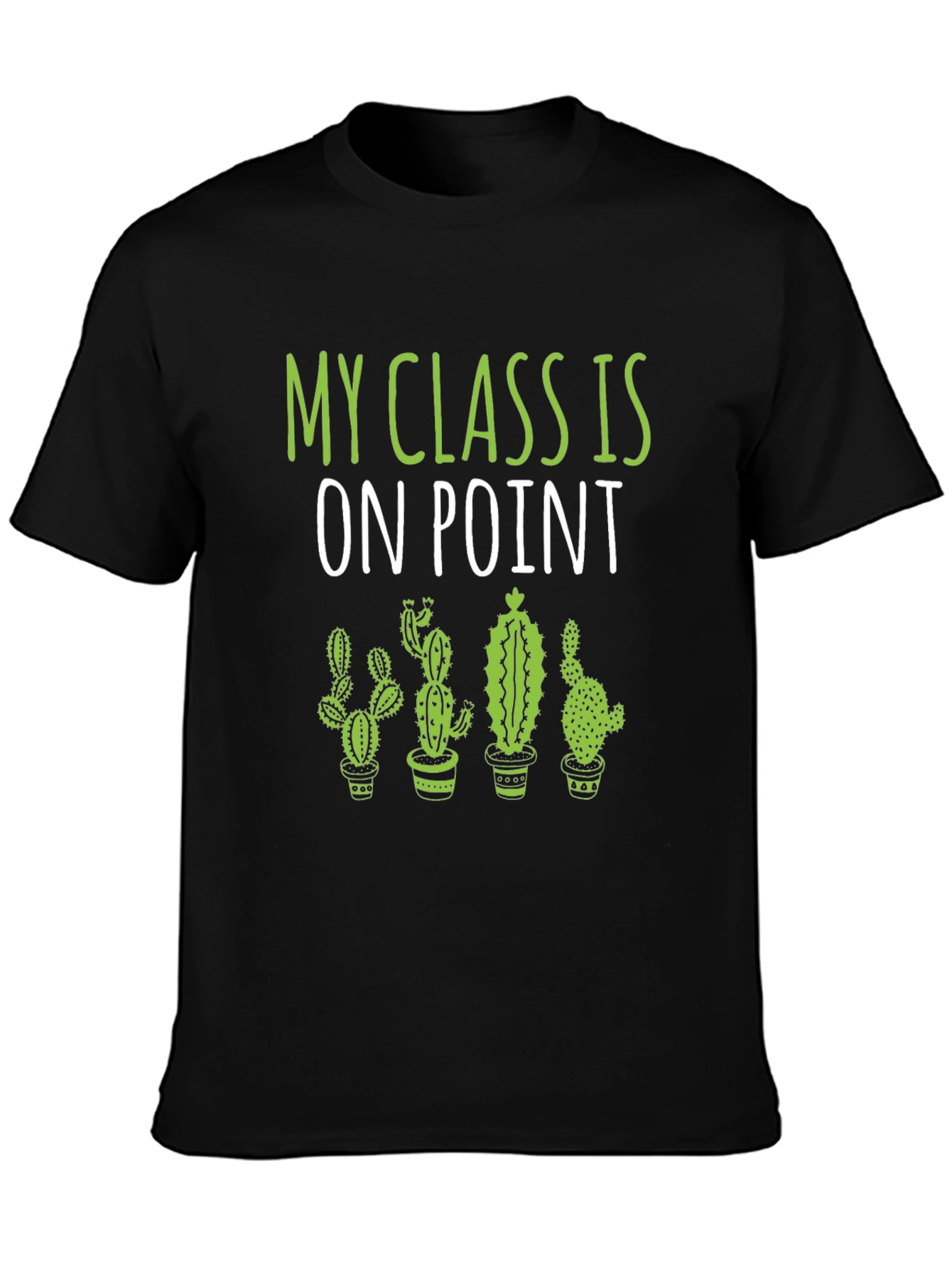 Funny Cactus T-Shirt - My Class Is On Point!