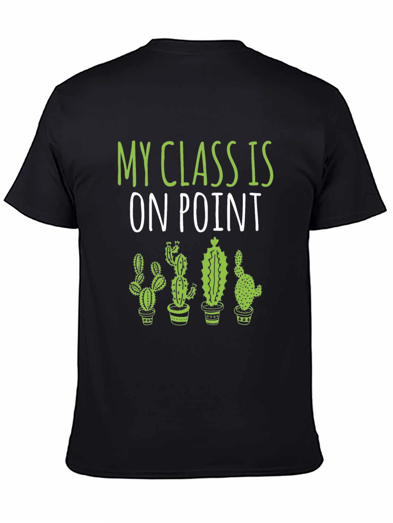 Funny Cactus T-Shirt - My Class Is On Point!