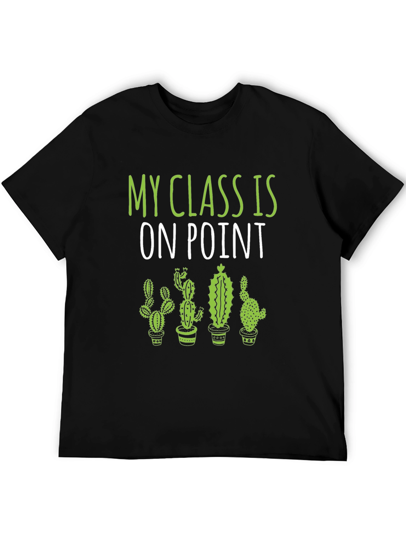 Funny Cactus T-Shirt - My Class Is On Point!