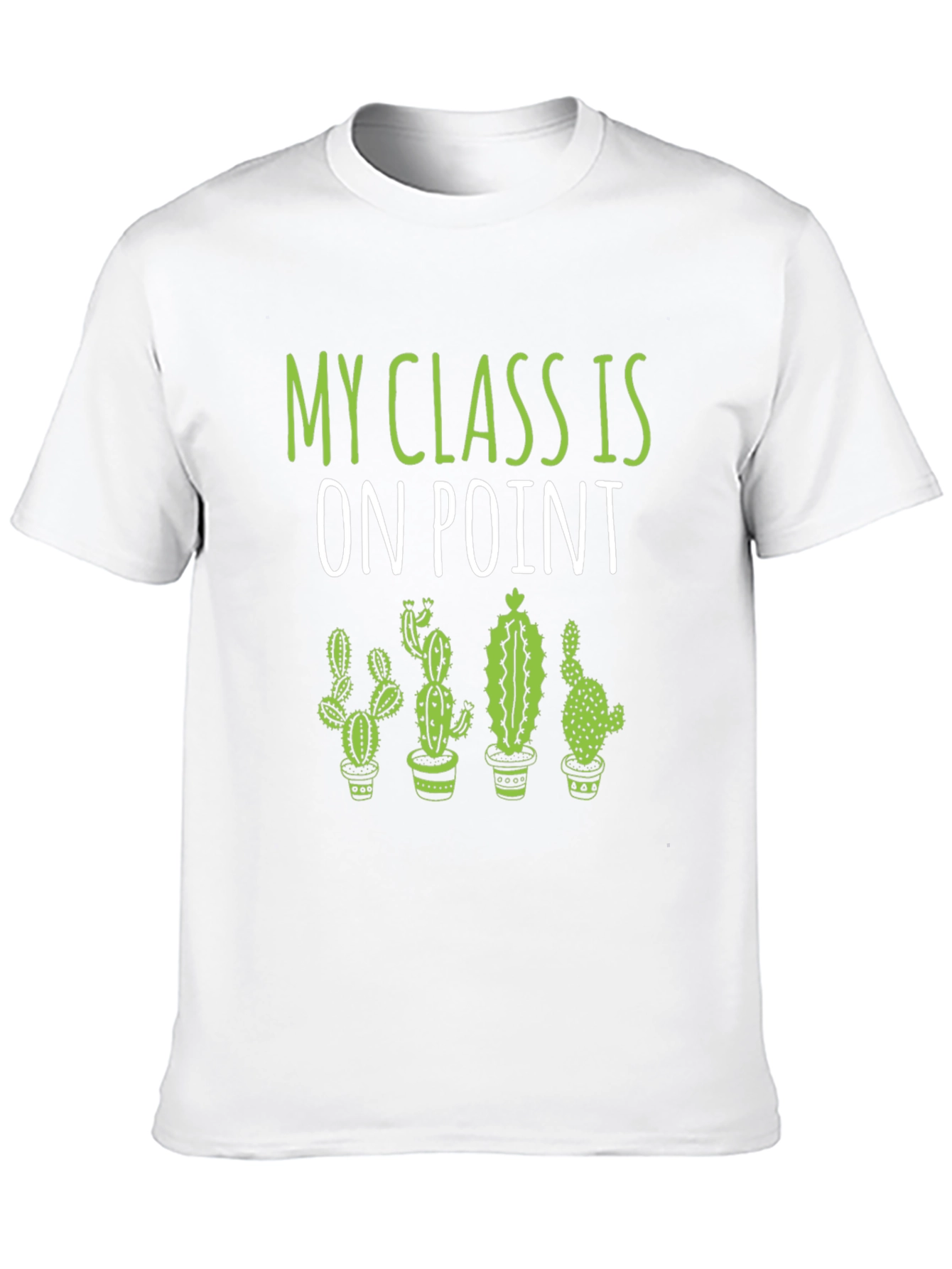 Funny Cactus T-Shirt - My Class Is On Point!