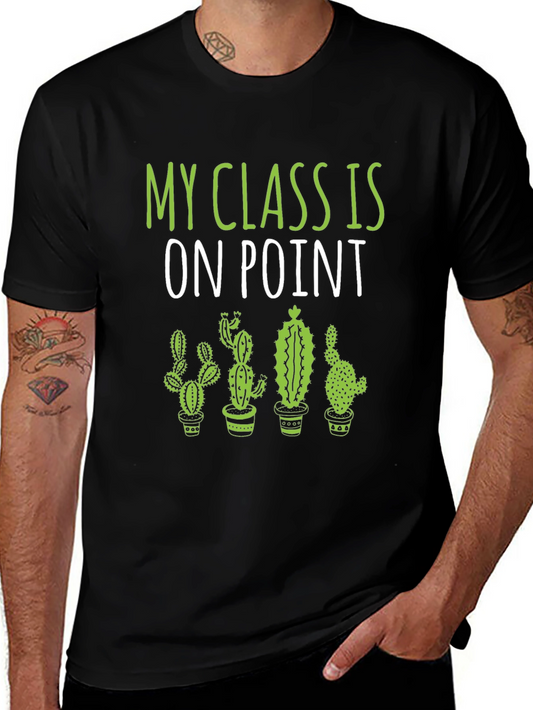 Funny Cactus T-Shirt - My Class Is On Point!