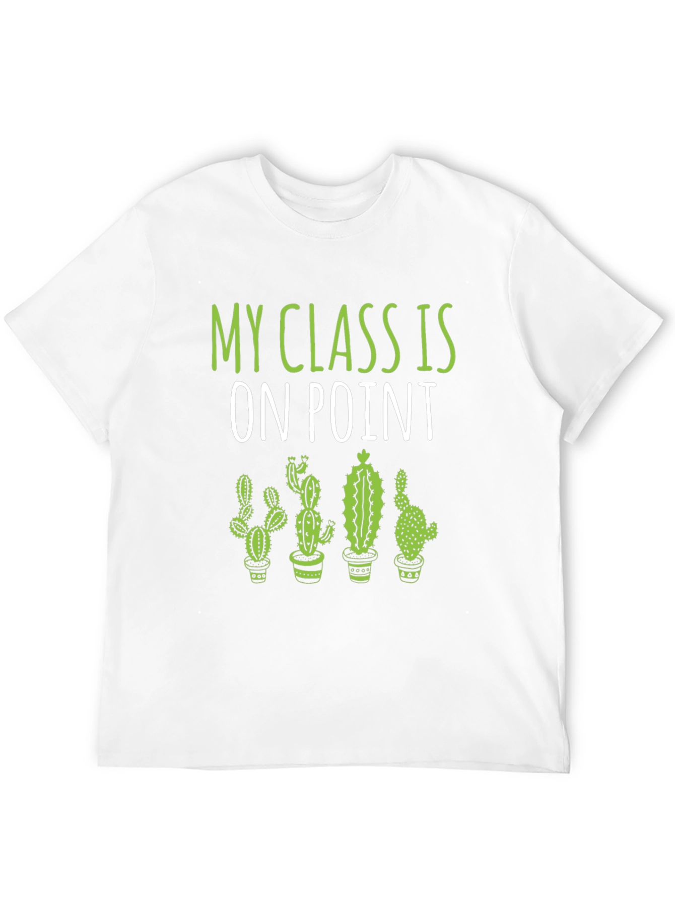 Funny Cactus T-Shirt - My Class Is On Point!