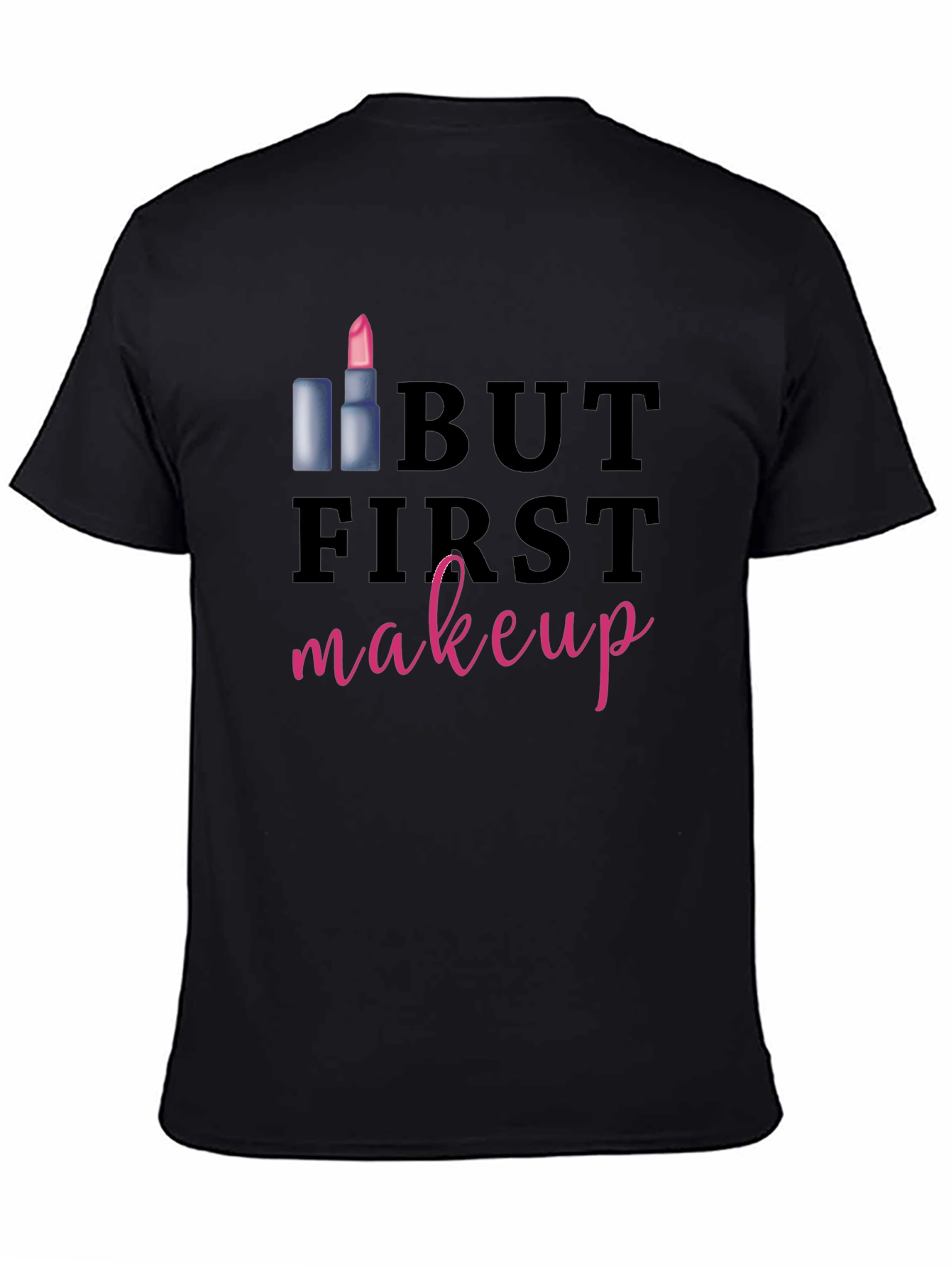 But First Makeup Graphic Tee