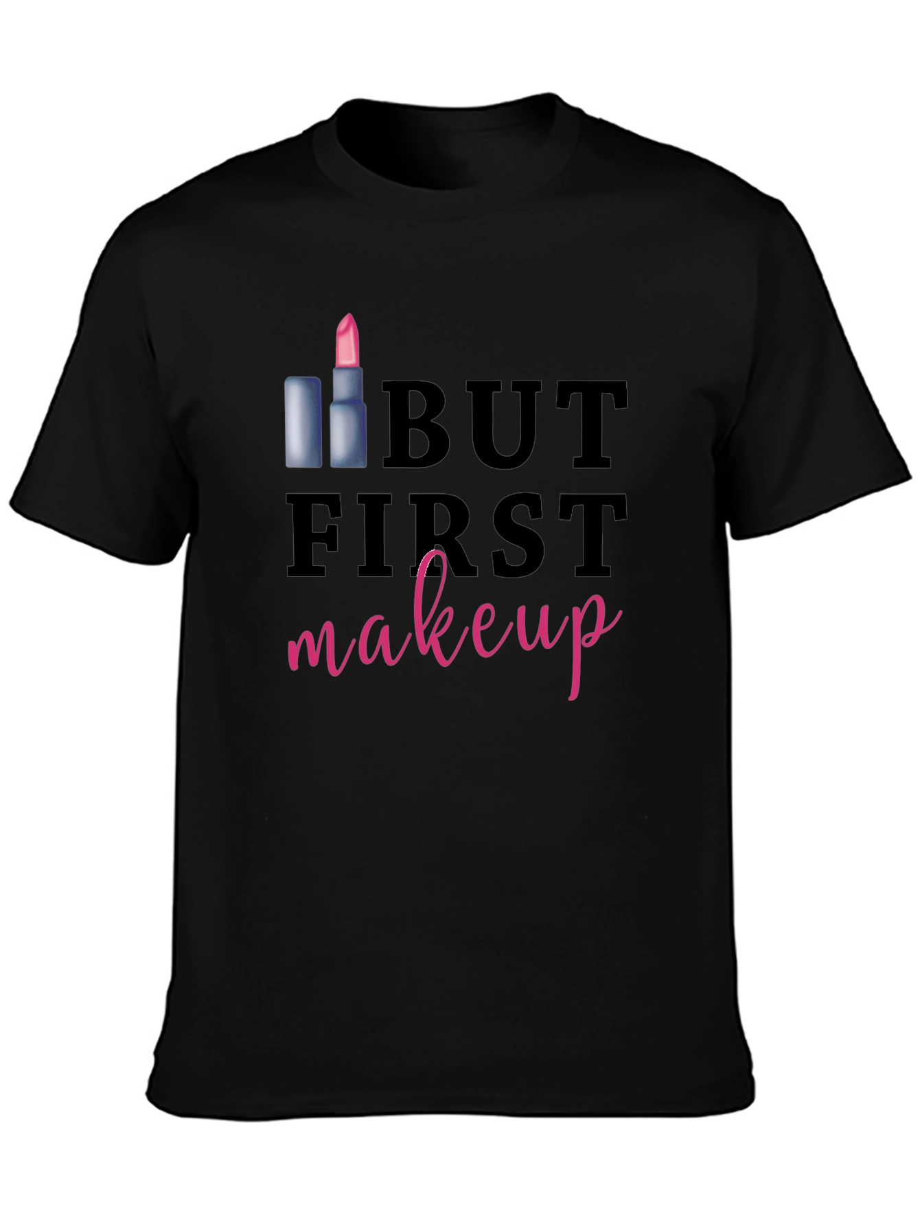 But First Makeup Graphic Tee