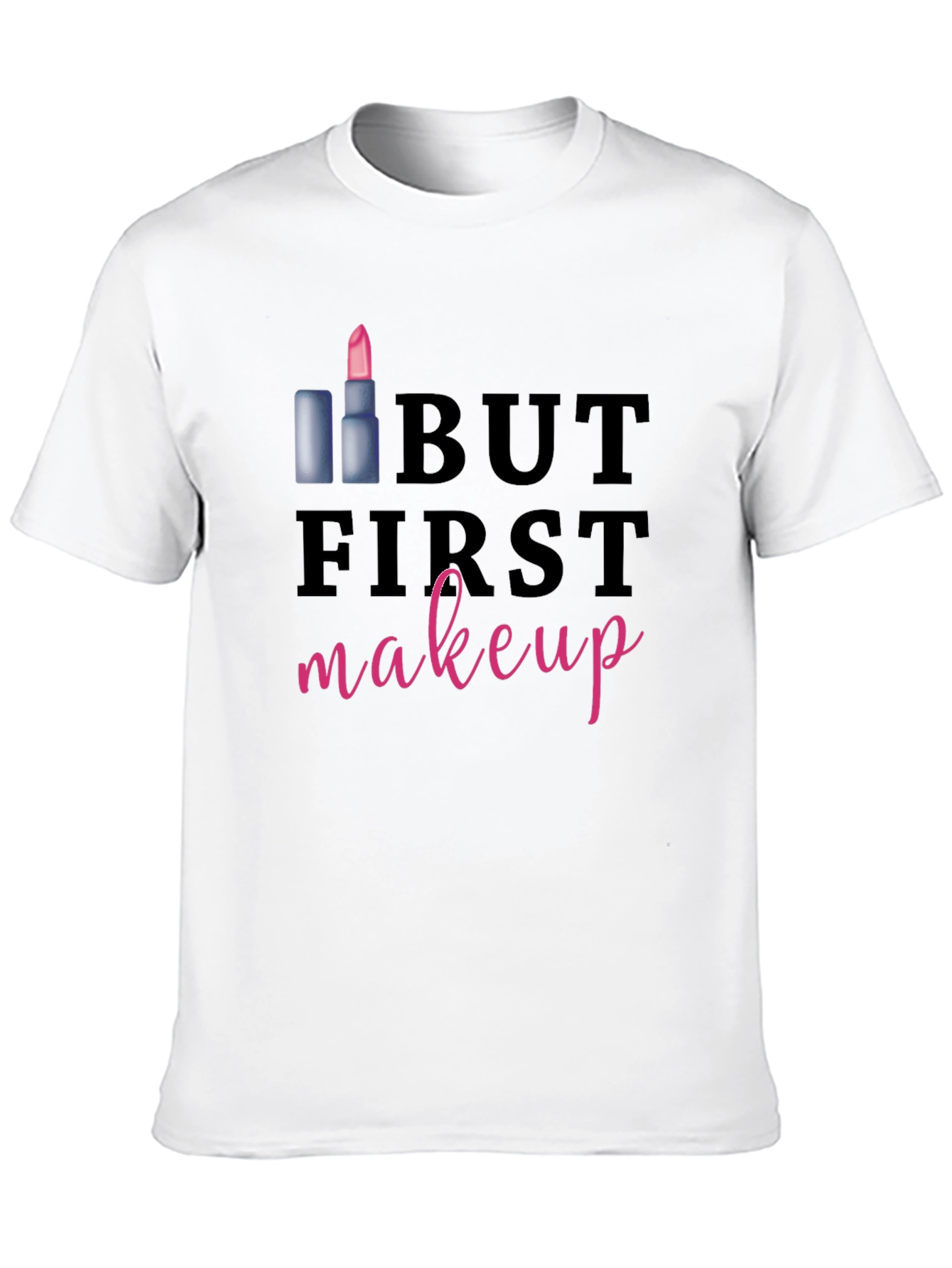 But First Makeup Graphic Tee