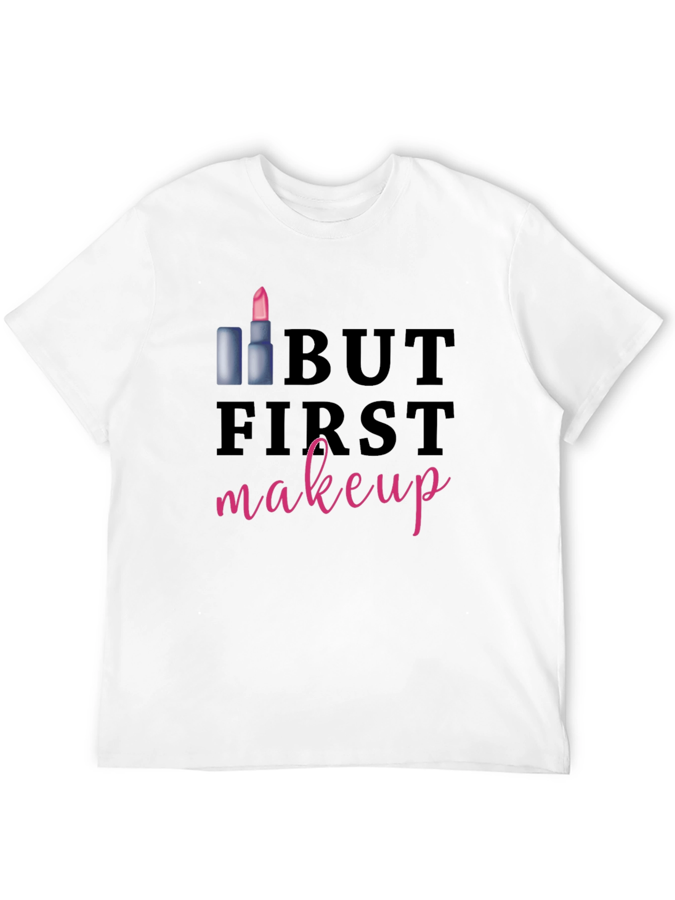 But First Makeup Graphic Tee