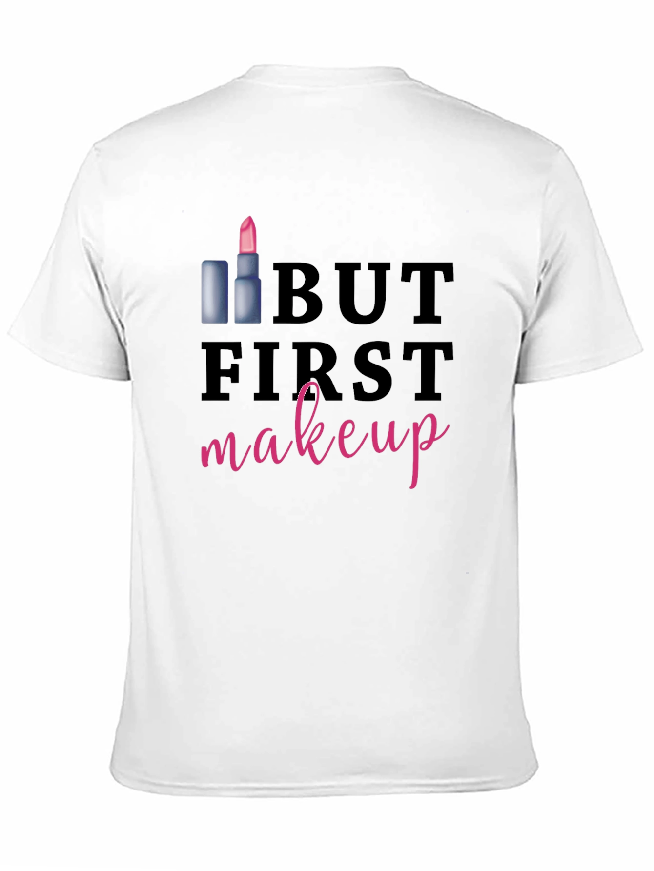But First Makeup Graphic Tee