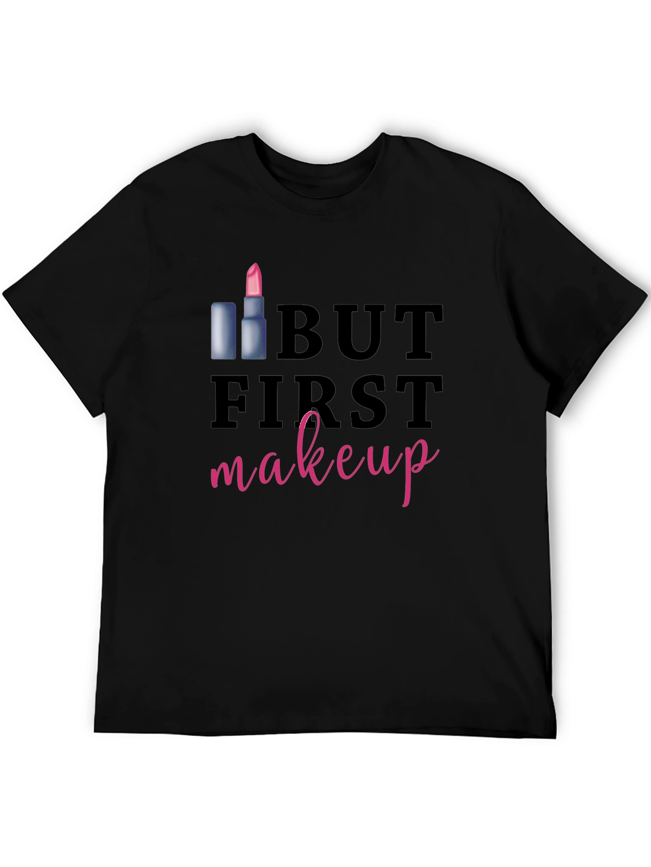 But First Makeup Graphic Tee