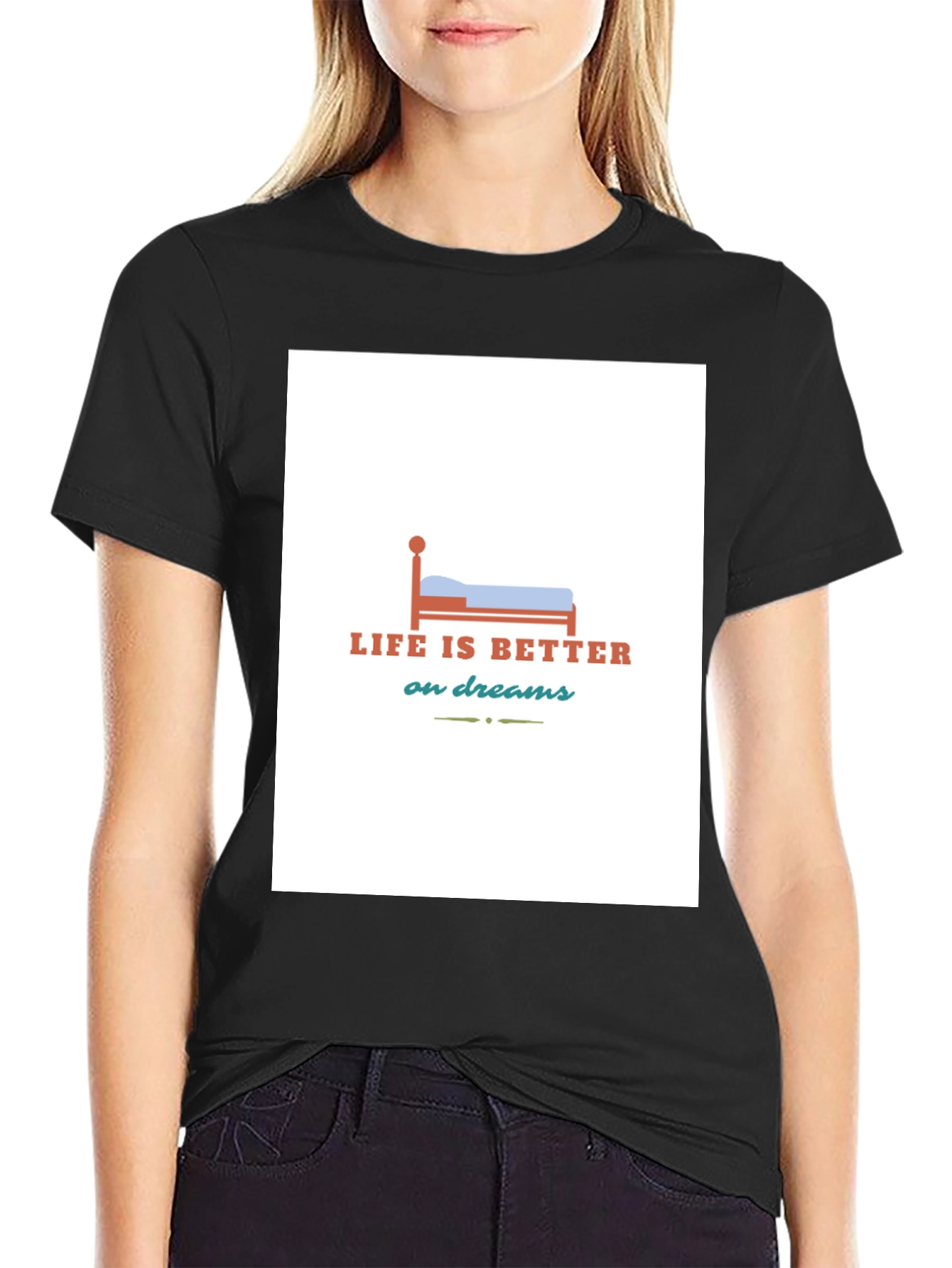 Life is Better on Dreams Graphic T-Shirt