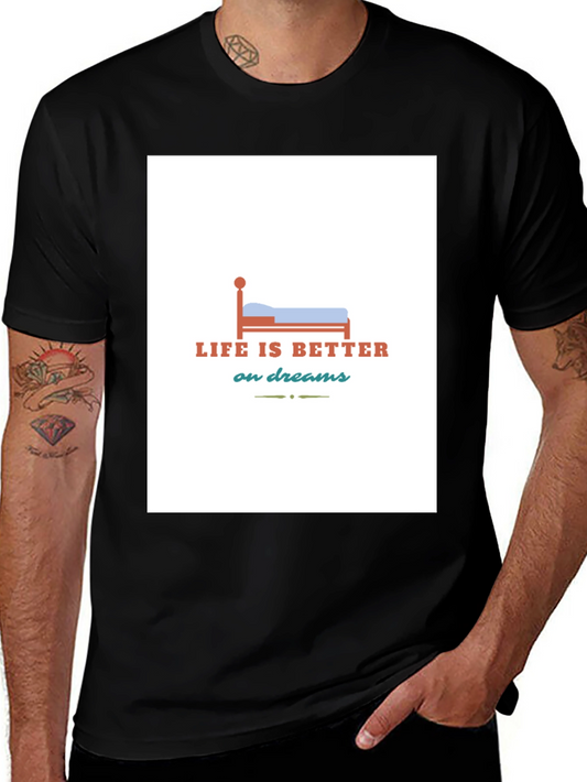 Life is Better on Dreams Graphic T-Shirt