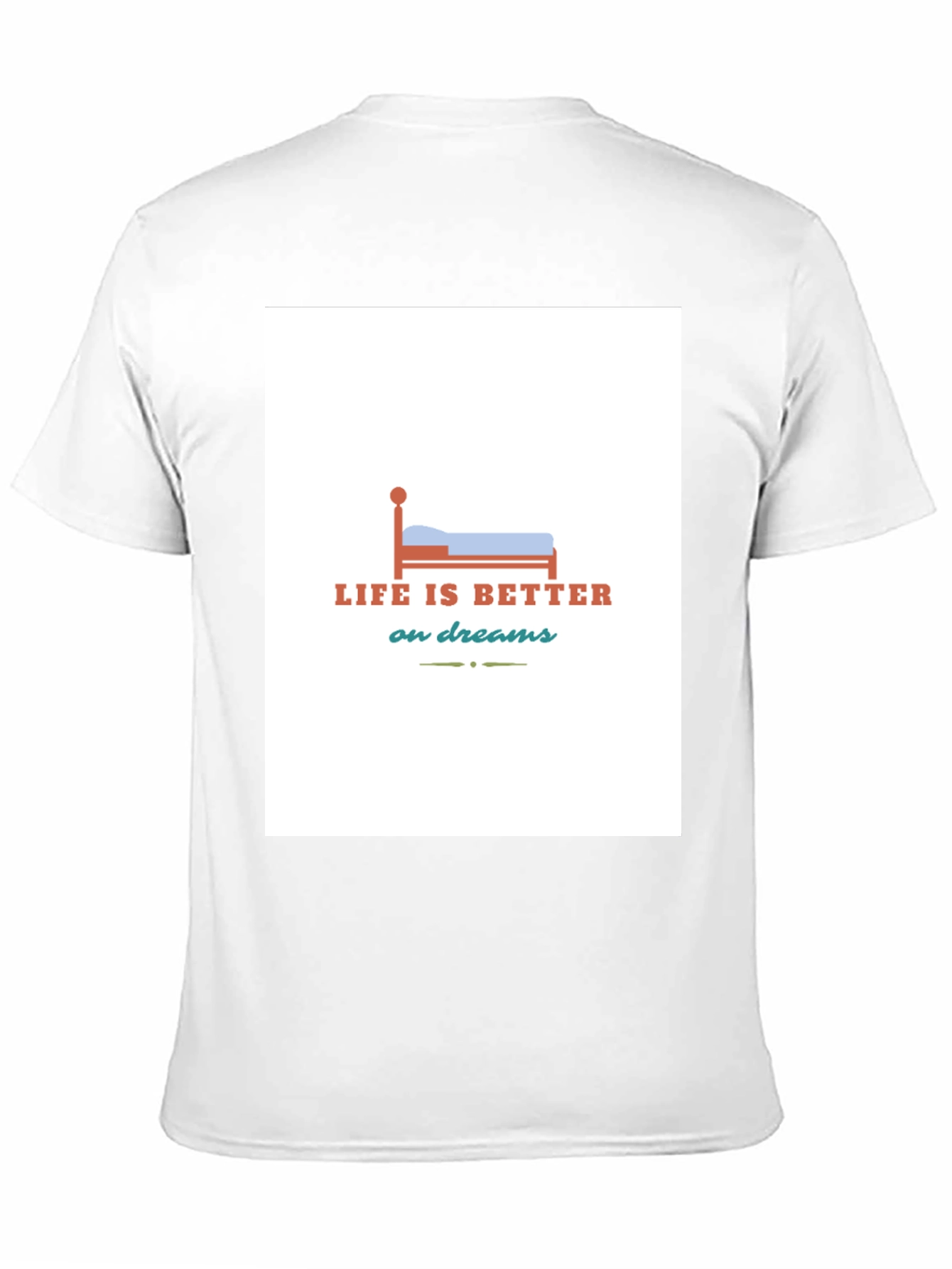 Life is Better on Dreams Graphic T-Shirt