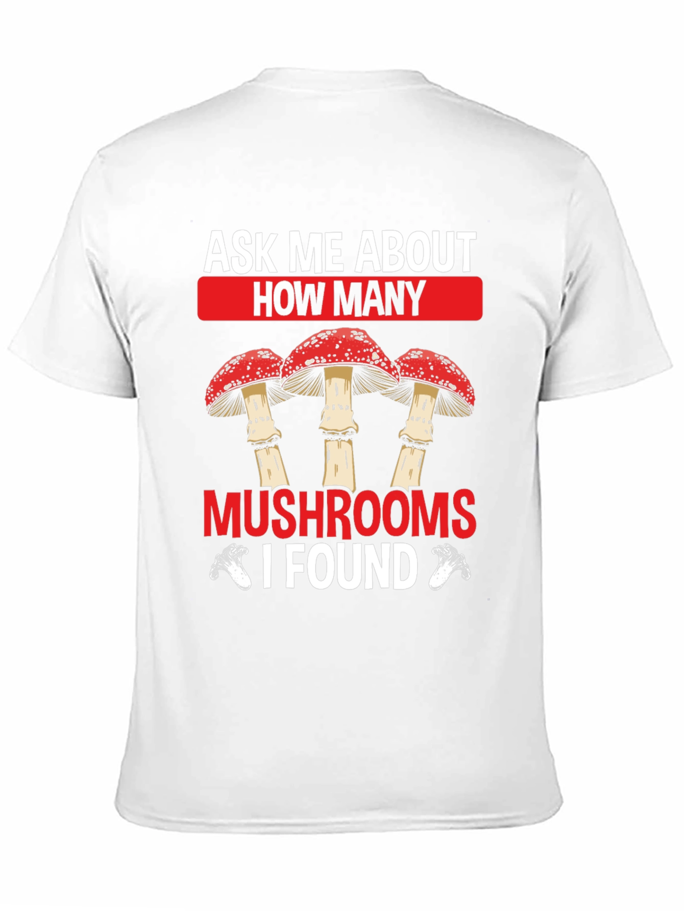 Ask Me About Mushrooms Graphic T-Shirt