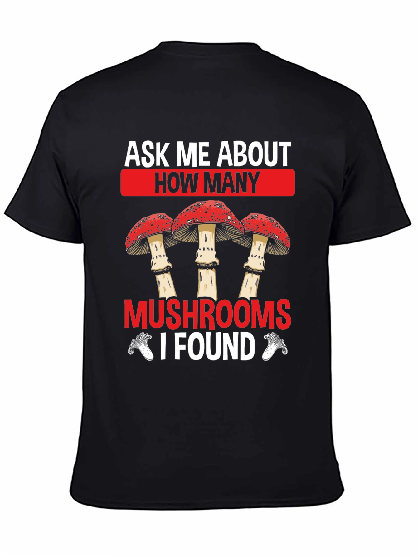 Ask Me About Mushrooms Graphic T-Shirt