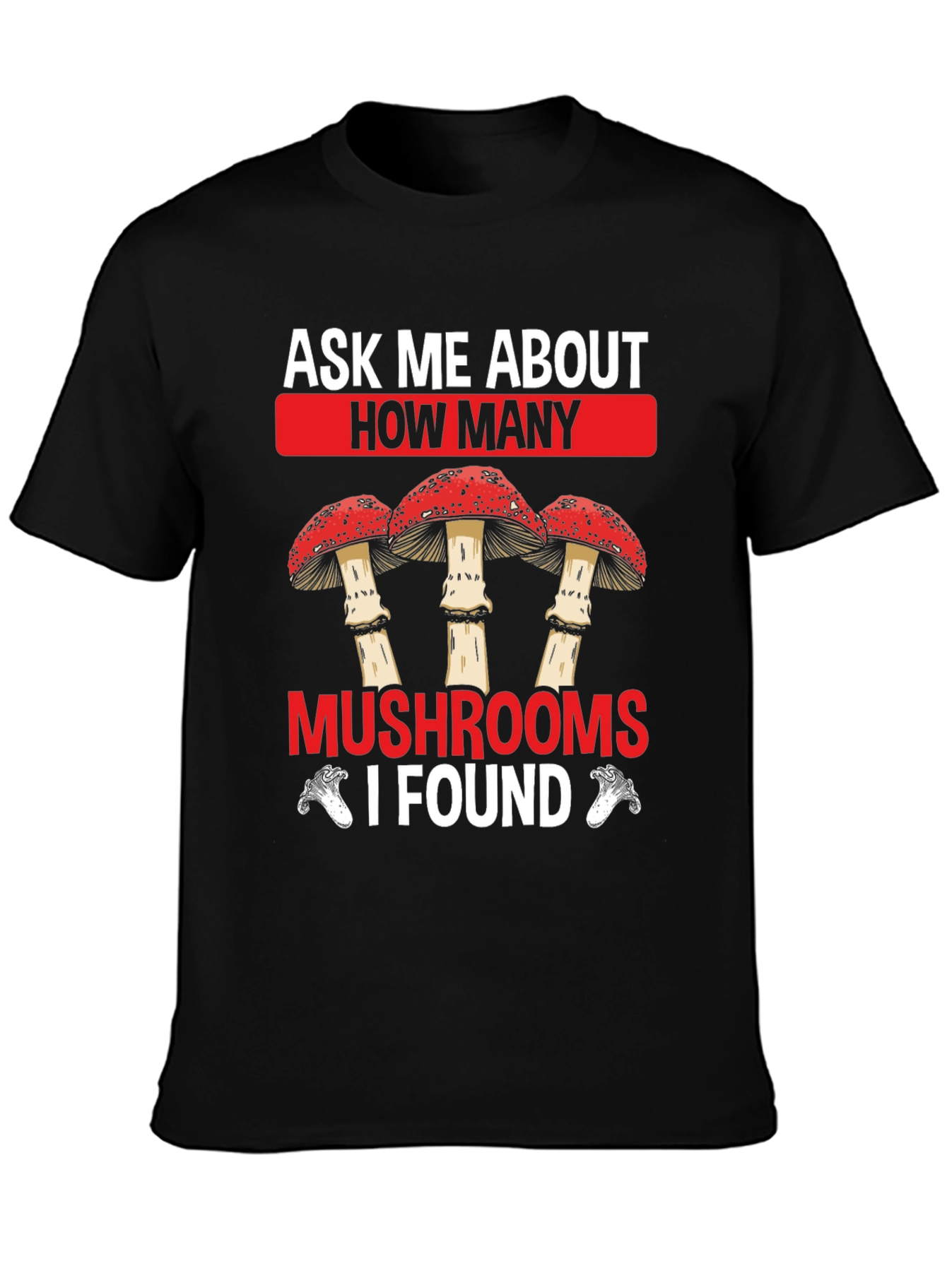 Ask Me About Mushrooms Graphic T-Shirt