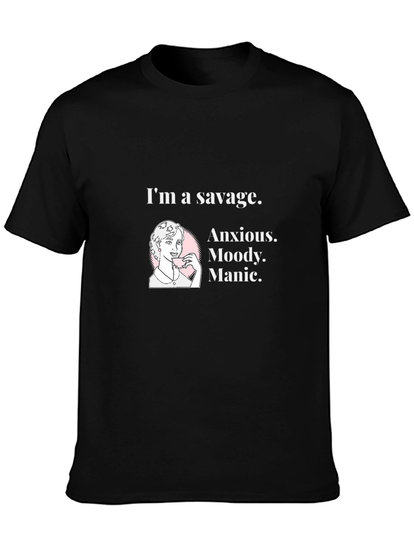 Savage Anxious Moody Manic Graphic T-Shirt