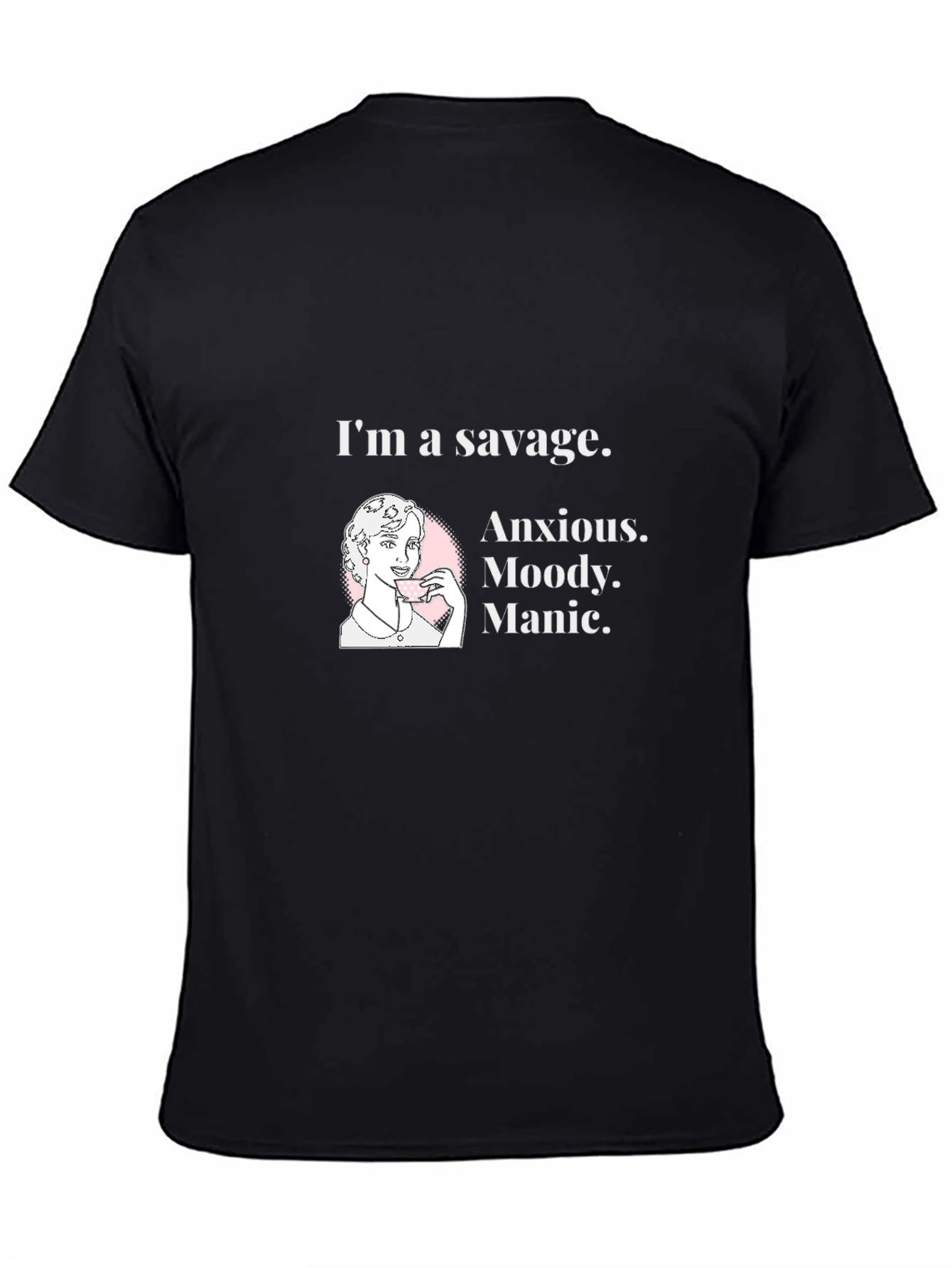Savage Anxious Moody Manic Graphic T-Shirt