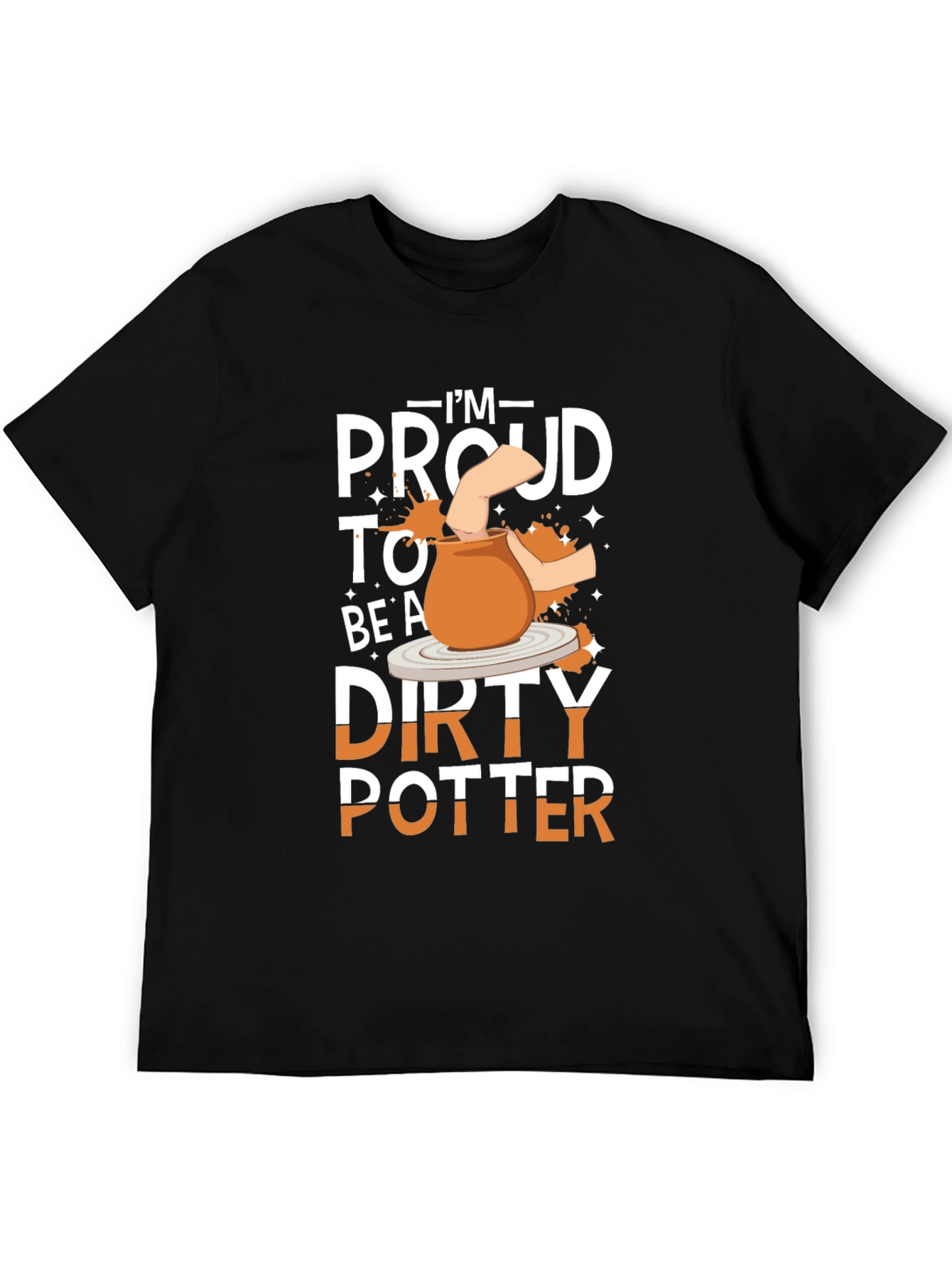 Im Proud to Be A Dirty Potter T-Shirt